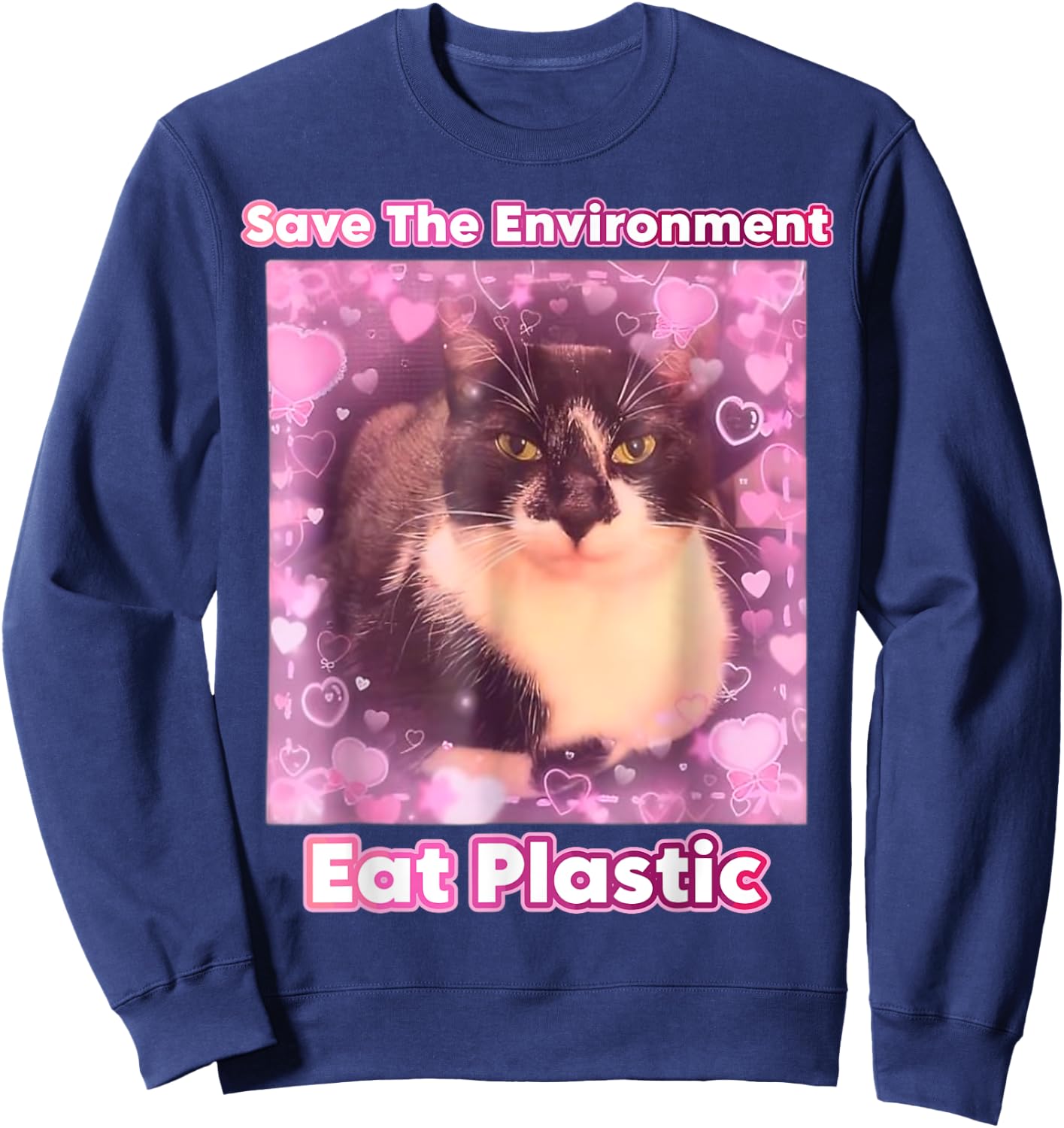 Save The Environment Eat Plastic Cat Meme Funny Memes Gen Z Sweatshirt - Sweatshirt | Navy