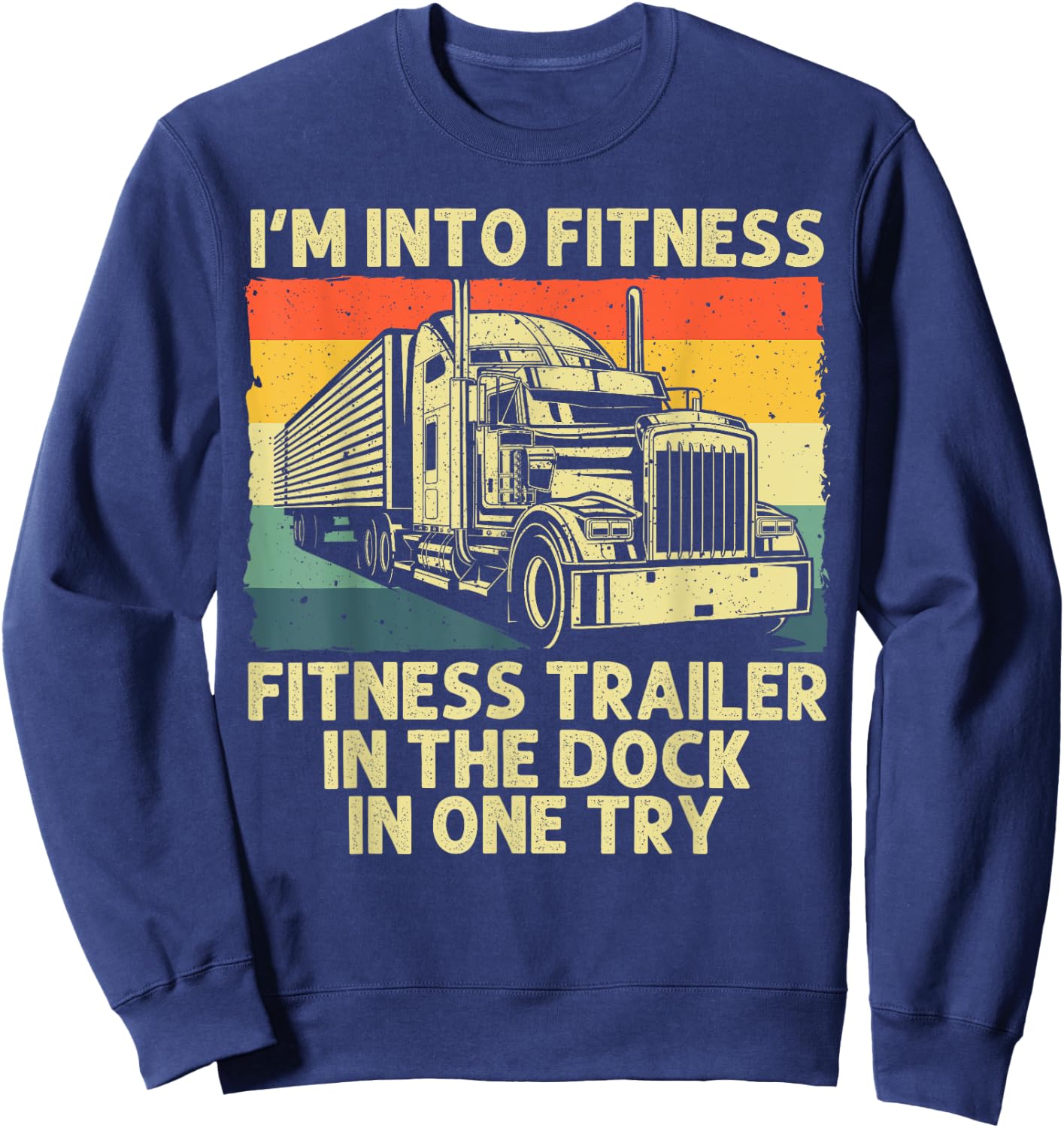 Best Truck Driver Art Dad Women Trucking CDL Trucker Sweatshirt - Sweatshirt | Navy
