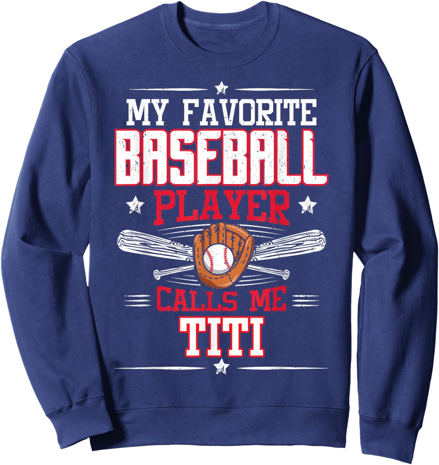 My Favorite Baseball Player Calls Me Titi Sweatshirt - Sweatshirt | Navy