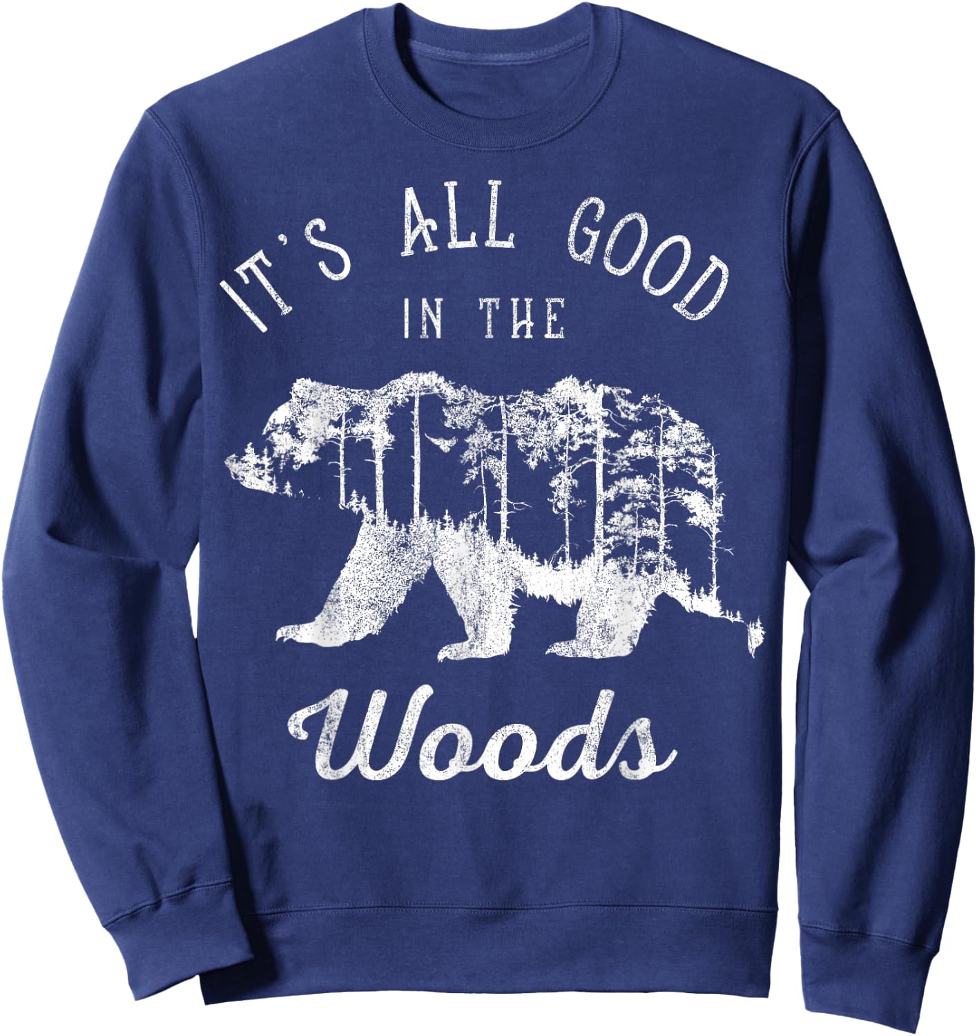 It's All Good In The Woods Forest Bear Vintage Sweatshirt - Sweatshirt | Navy