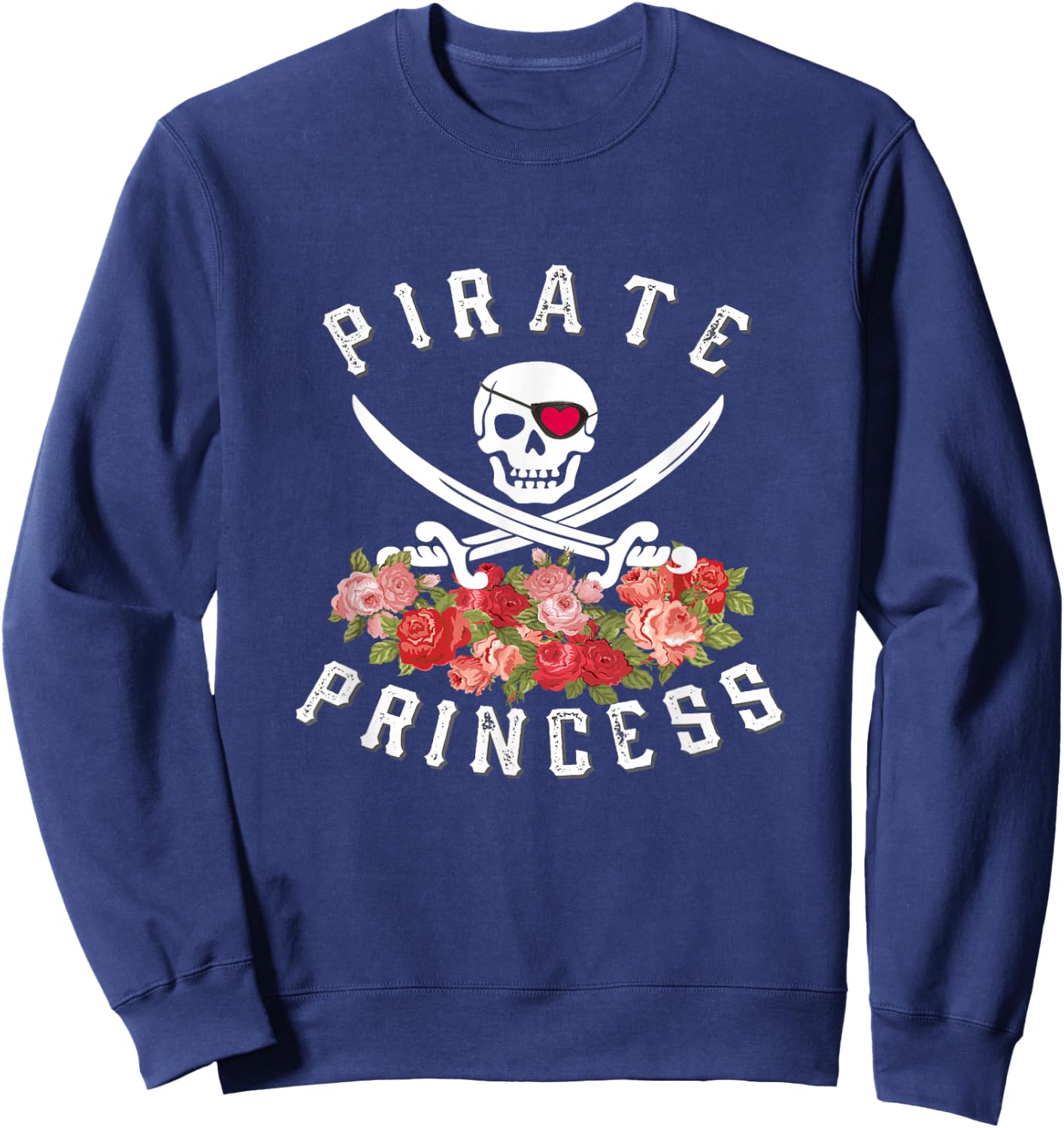 Pirate Princess Shirt Floral Pirate , Teen Girl Gift Sweatshirt - Sweatshirt | Navy