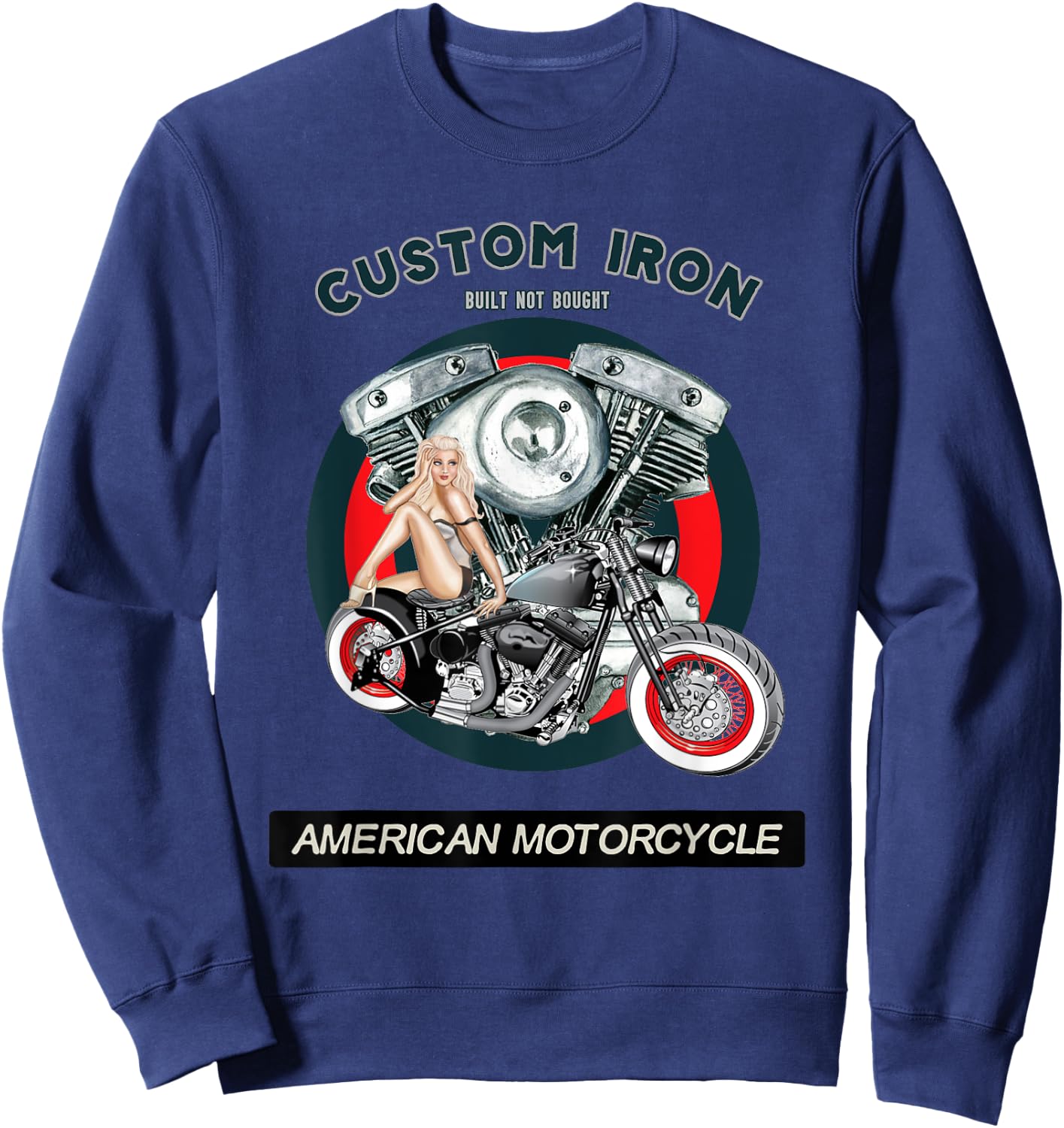 Built Not Bought Custom Iron Motorcycle Bobber VTwin PinUp Sweatshirt - Sweatshirt | Navy