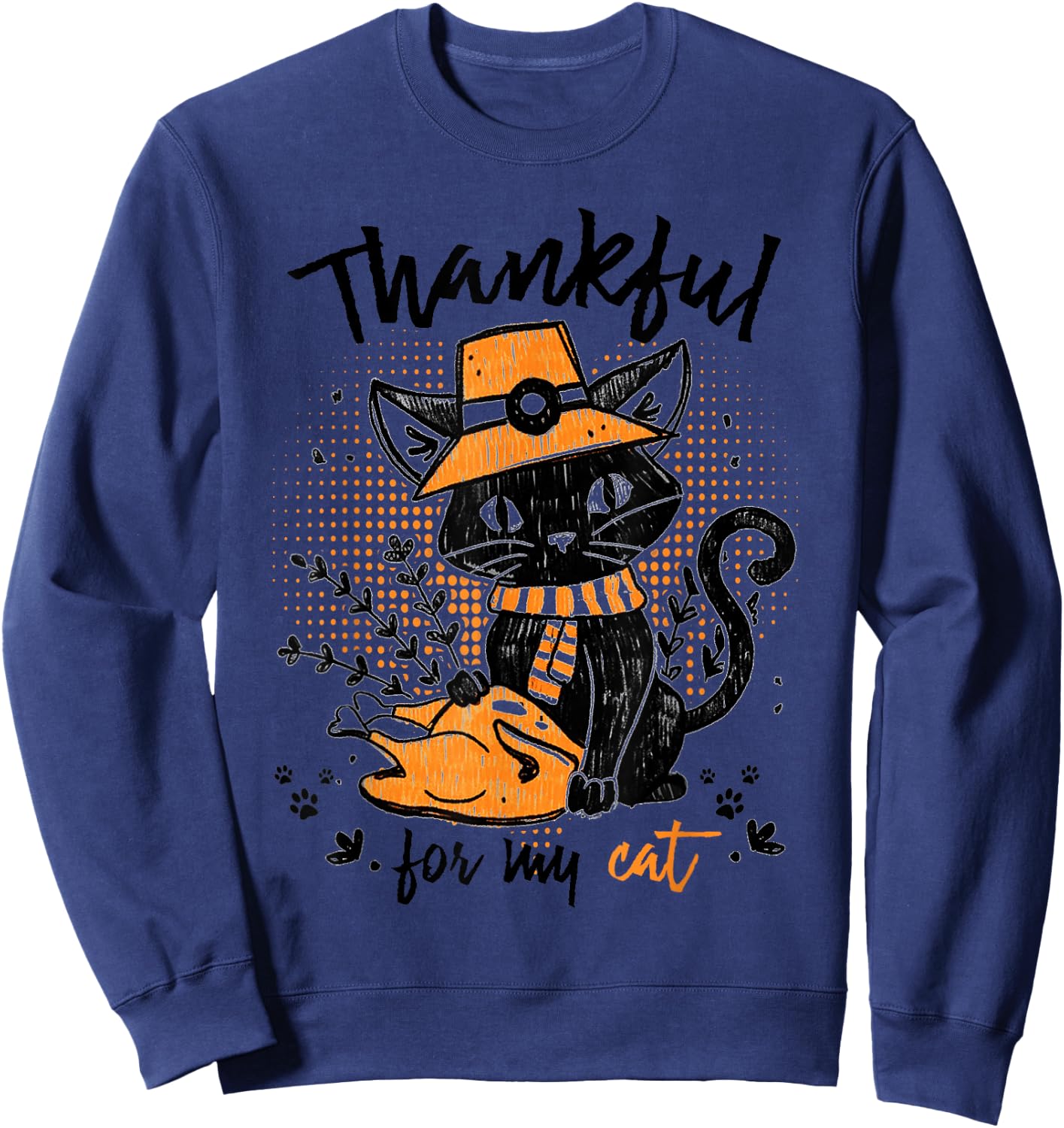 Thankful For My Cat Thanksgiving Cat Lover Gift Sweatshirt - Sweatshirt | Navy