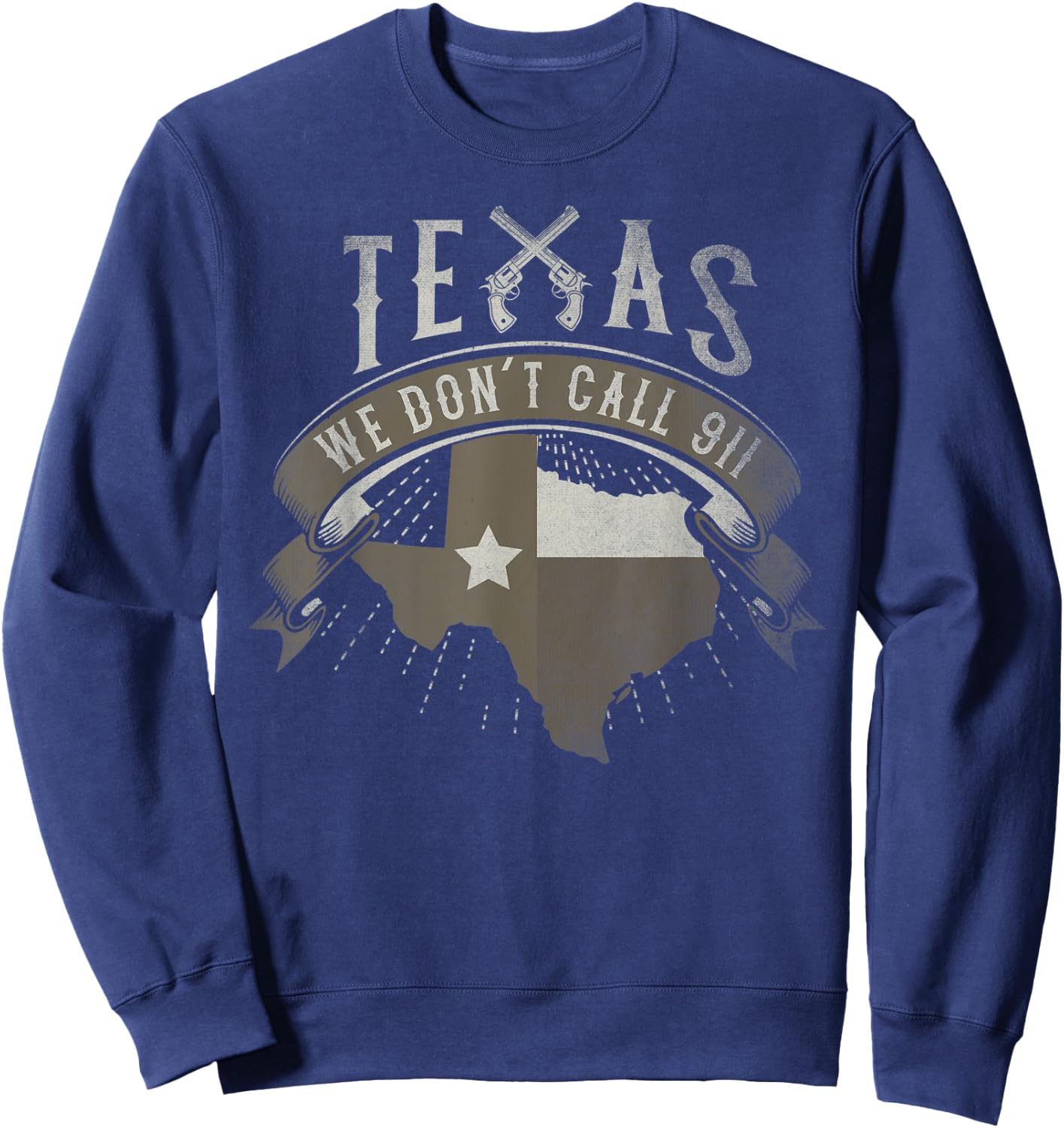 We Don't Call 911 Texas State Image Sweatshirt - Sweatshirt | Navy
