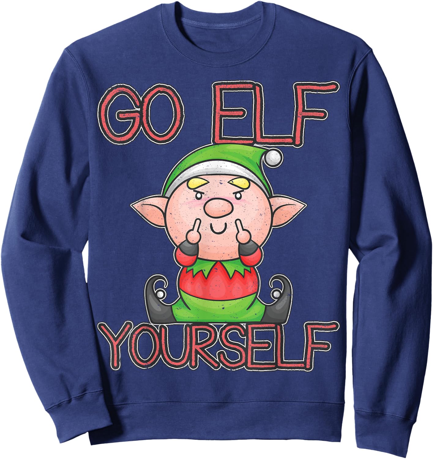 Funny Go Elf Yourself Naughty Christmas Elf Gift Sweatshirt - Sweatshirt | Navy