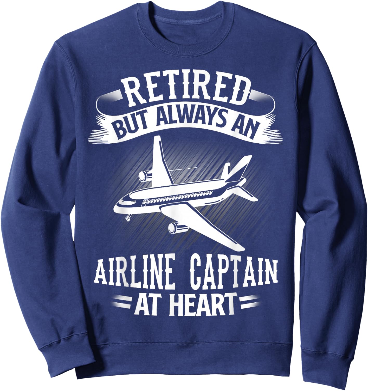Retired Airline Captain Shirt Pilot Retirement Gift Sweatshirt - Sweatshirt | Navy
