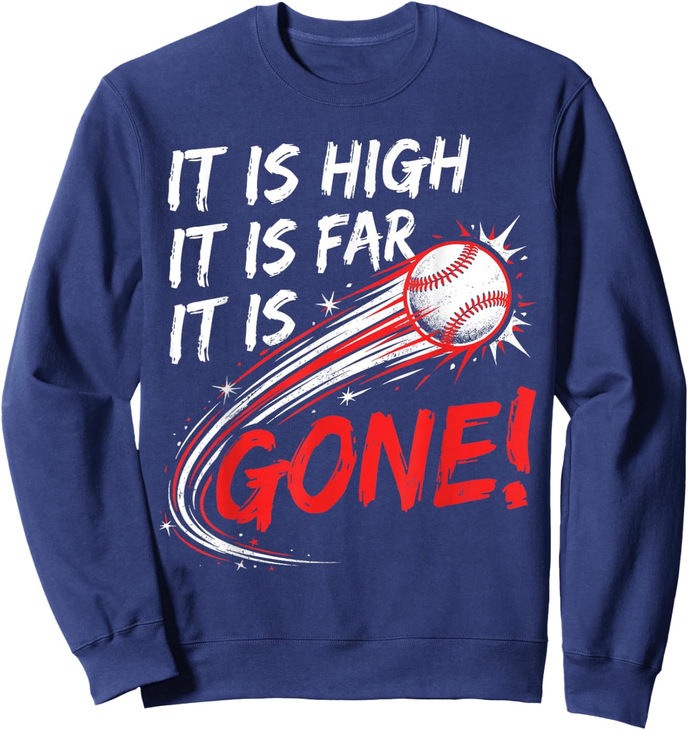 It is High It is Far It is Gone Baseball Funny Quote Sweatshirt - Sweatshirt | Navy