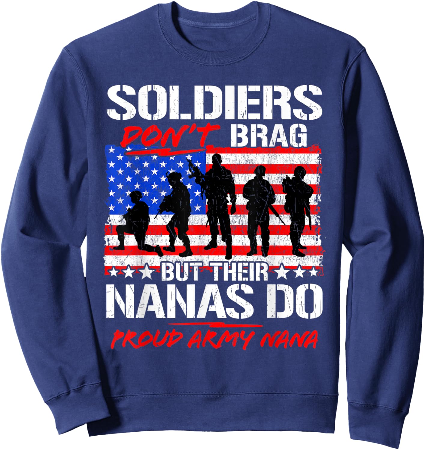 Funny Soldiers Don't Brag - Proud Army Nana Military Grandma Sweatshirt - Sweatshirt | Navy