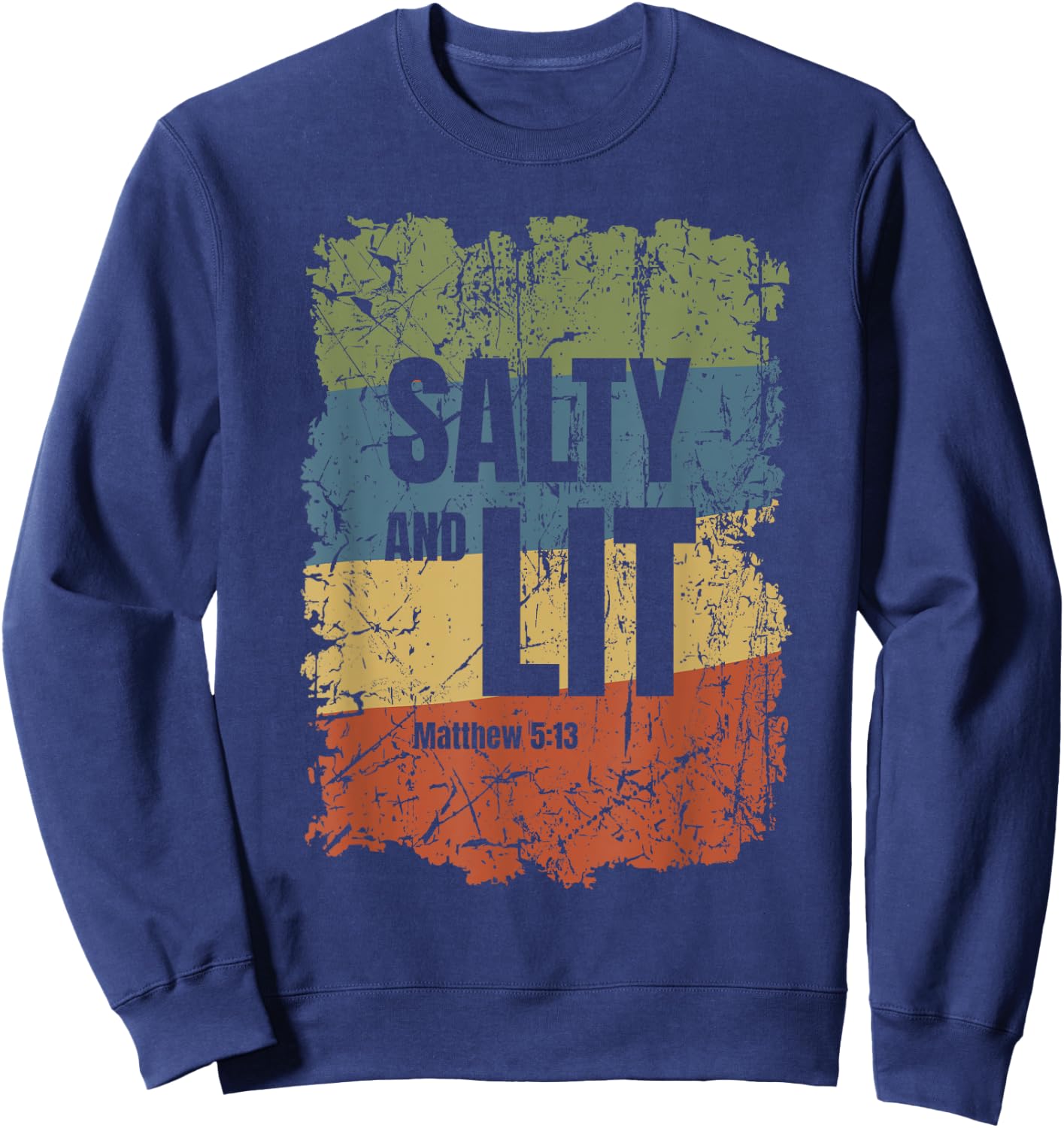 Salty and Lit Matthew 5:13 Funny Christian Bible Verse Gift Sweatshirt - Sweatshirt | Navy