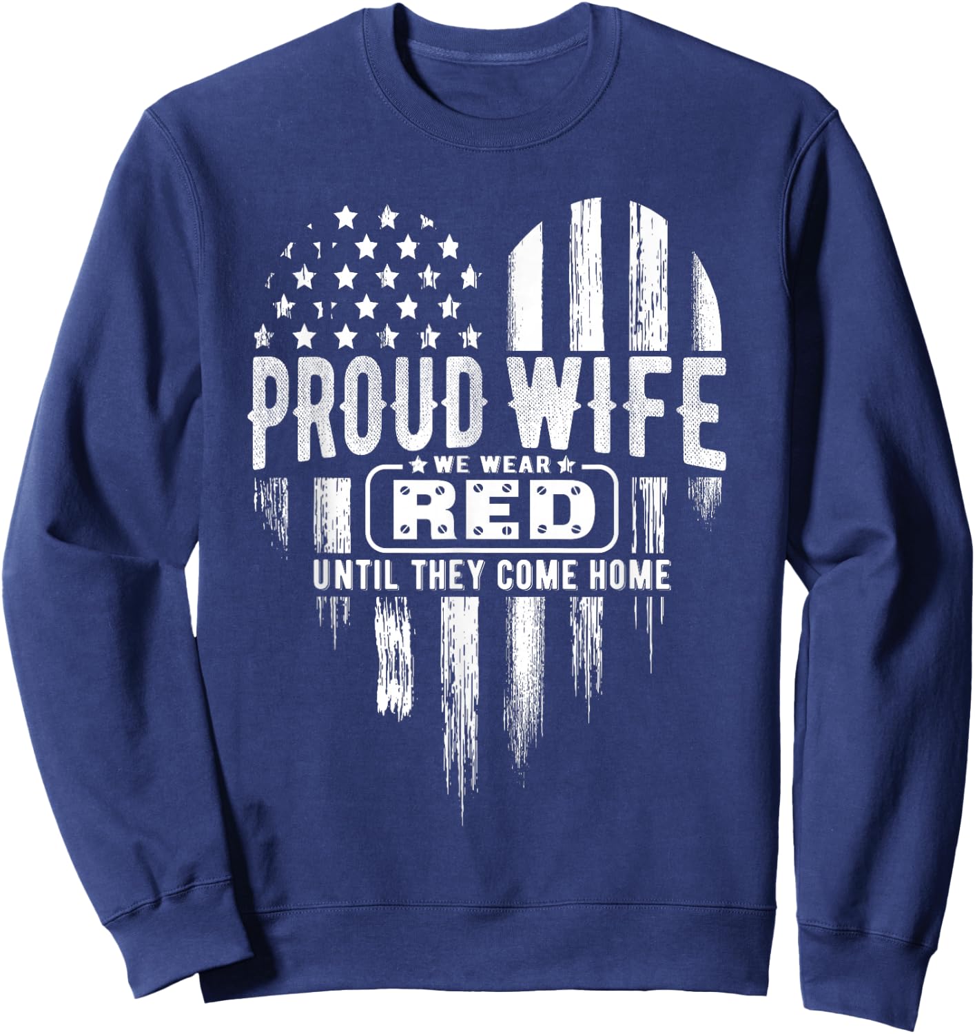 Proud Wife Red Friday Military Family American Flag Heart Men Sweatshirt - Sweatshirt | Navy