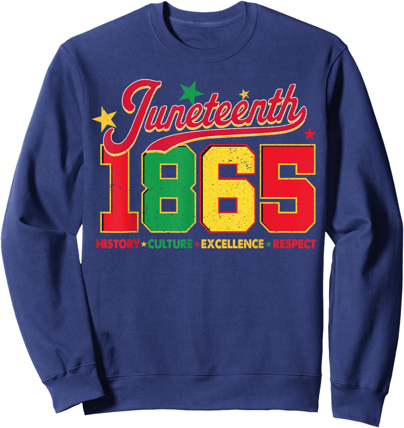 Juneteenth 1865 Black History Culture Excellence Respect Sweatshirt - Sweatshirt | Navy