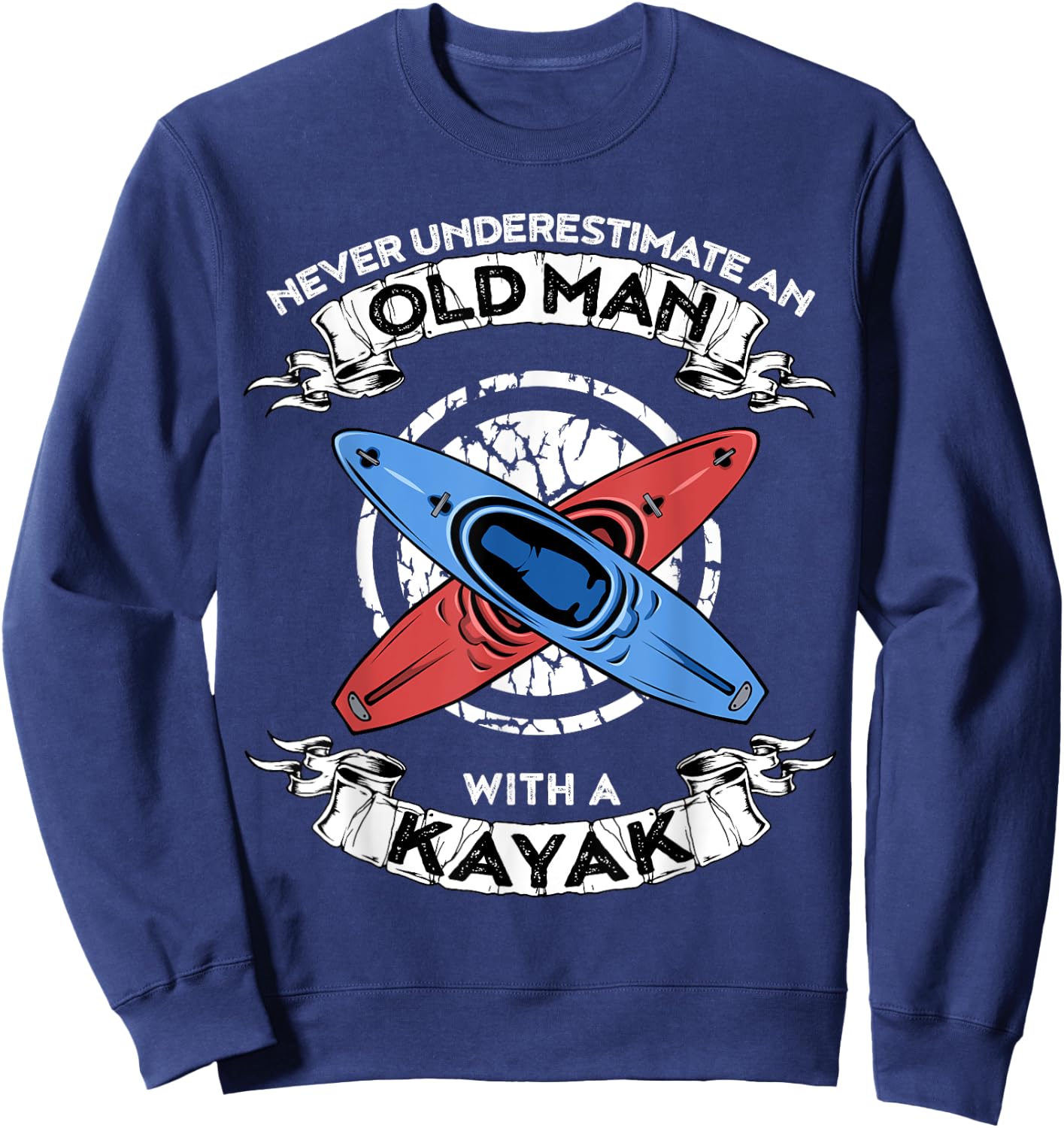 Never underestimate an old man with a kayak Sweatshirt - Sweatshirt | Navy