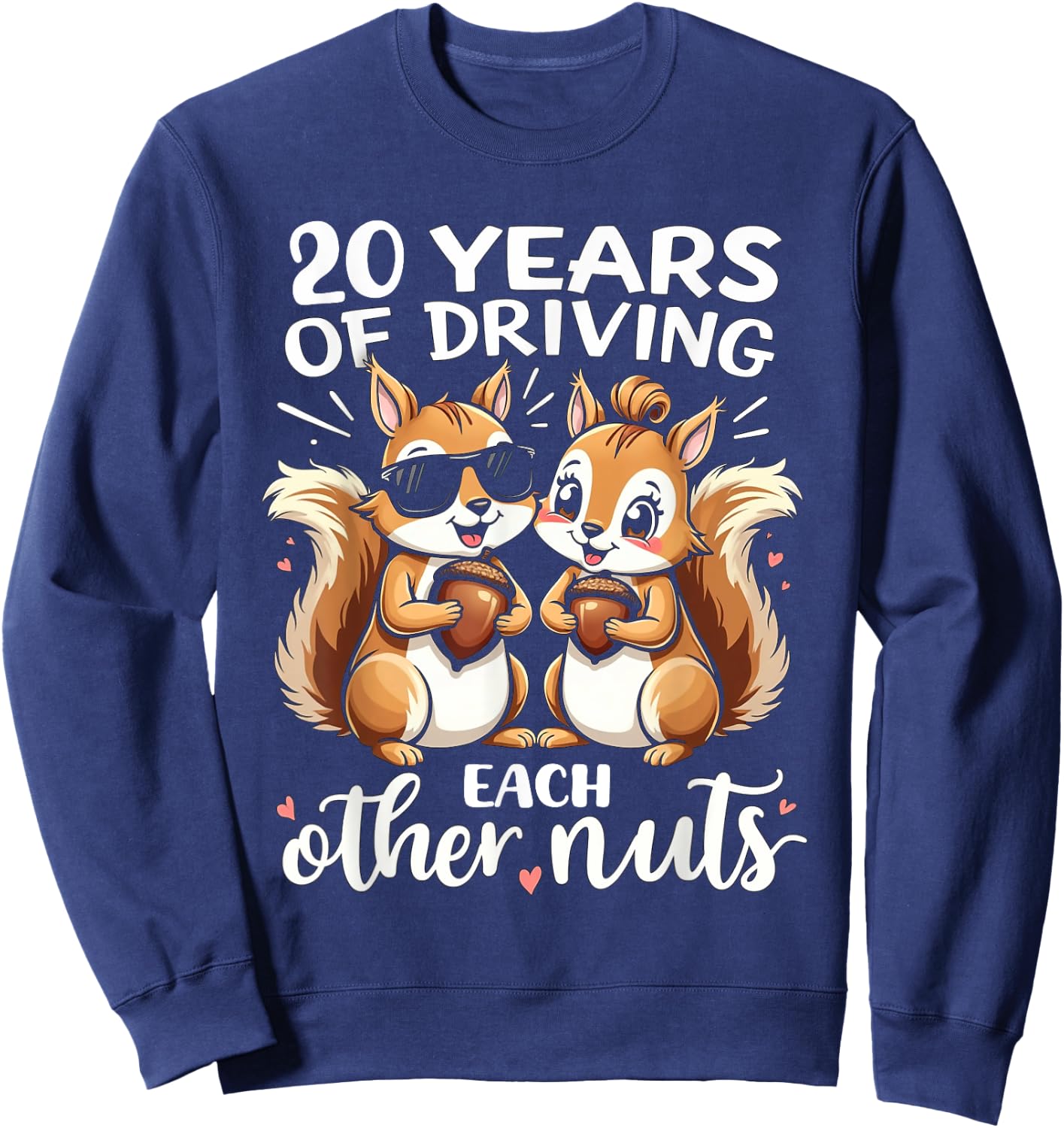 20 Years Of Driving Each Other Nuts Funny Couple Anniversary Sweatshirt - Sweatshirt | Navy