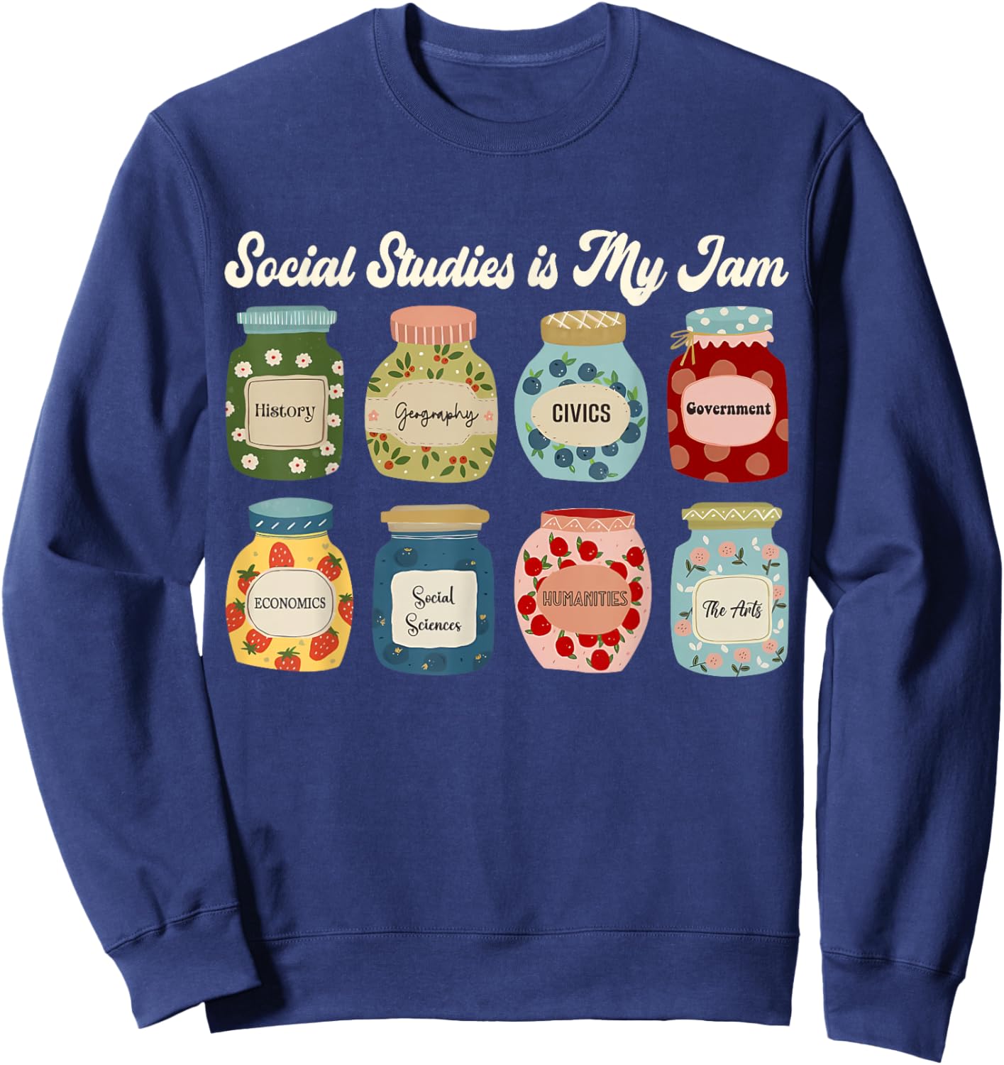 Social Studies is My Jam Teacher History Civics Classroom Sweatshirt - Sweatshirt | Navy