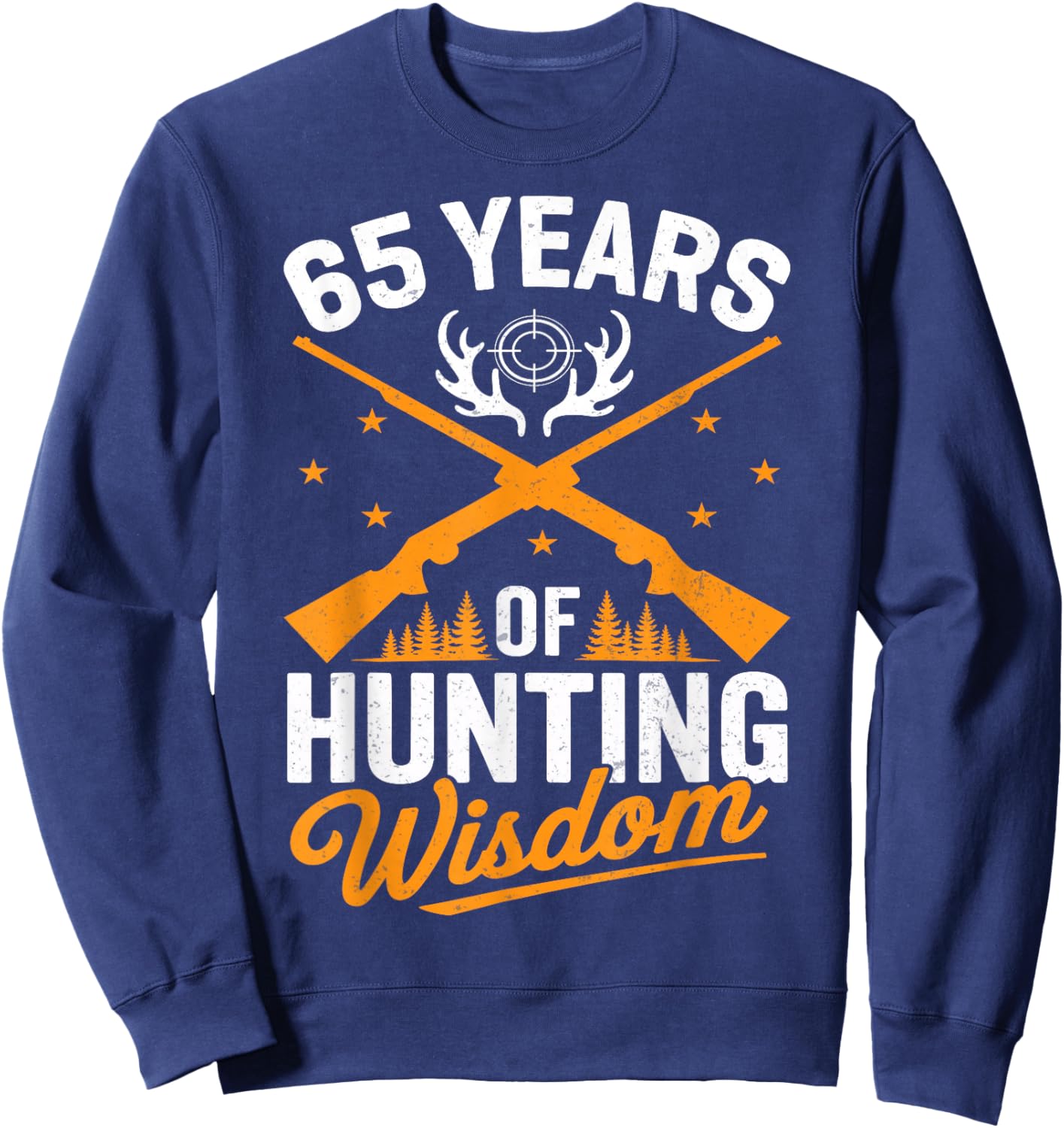 65 Years of Hunting Wisdom Hunter 65th Birthday Sweatshirt - Sweatshirt | Navy