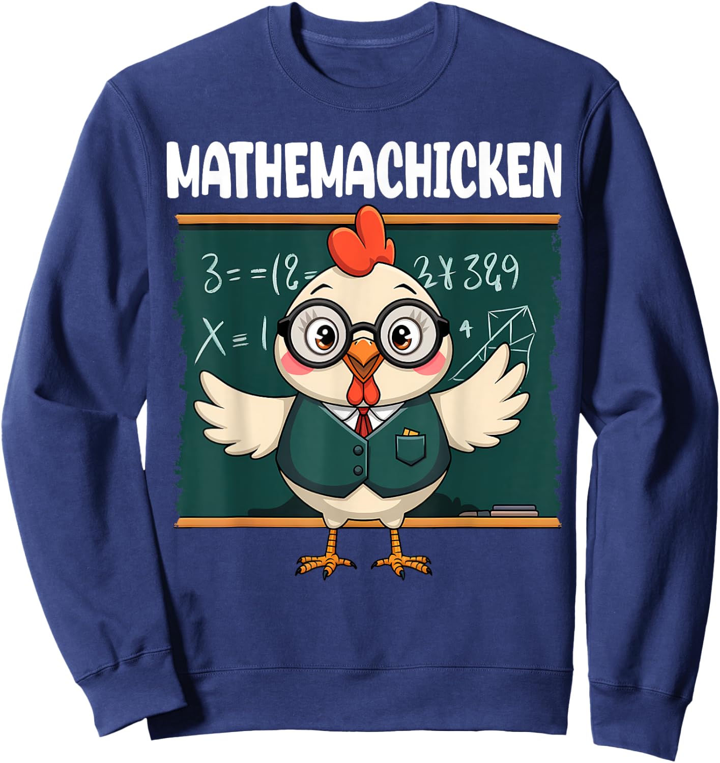 Funny Math Teacher Chicken Mathemachicken Pun Sweatshirt - Sweatshirt | Navy