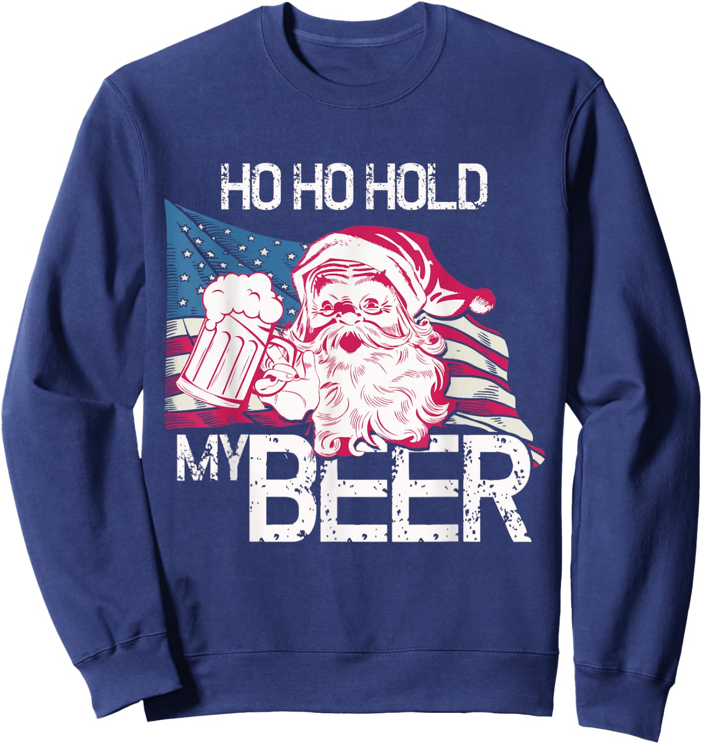 Christmas in July - Santa Ho Ho Hold My Beer - Funny Gift Sweatshirt - Sweatshirt | Navy