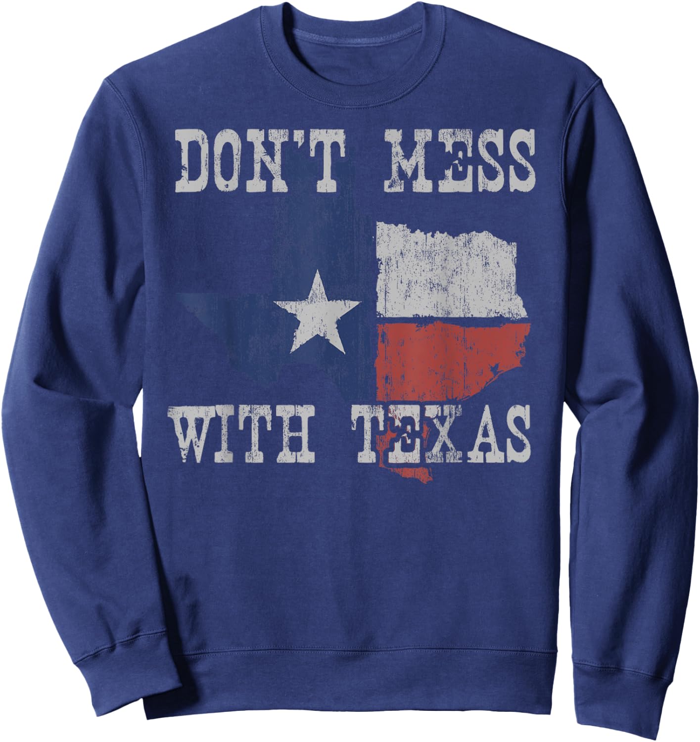 Don't Mess With Vintage Texas Longhorn Lone Star State Shirt Sweatshirt - Sweatshirt | Navy