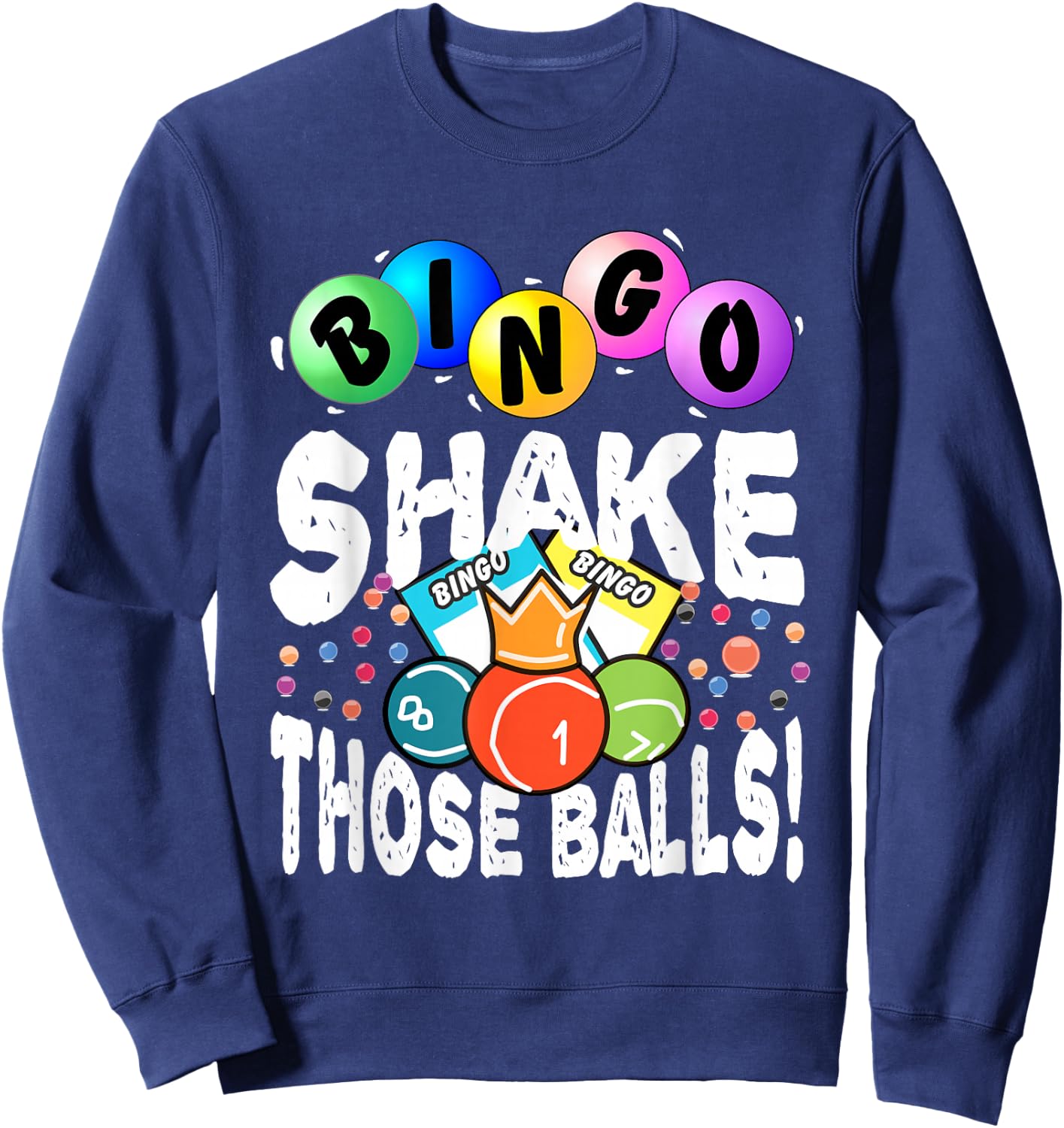 Shake Those Balls! Bingo Sweatshirt - Sweatshirt | Navy