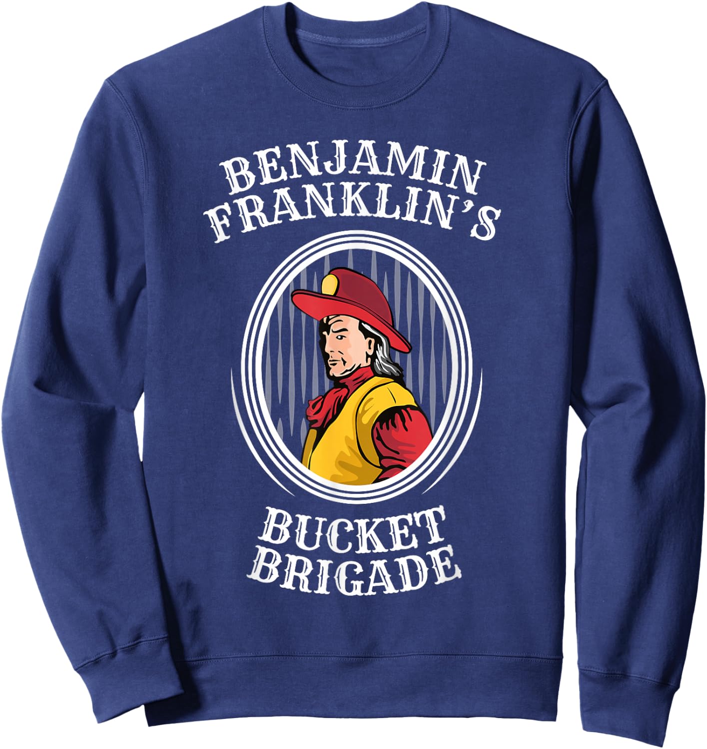 Ben Franklin Shirt Bucket Brigade Firefighter Sweatshirt - Sweatshirt | Navy