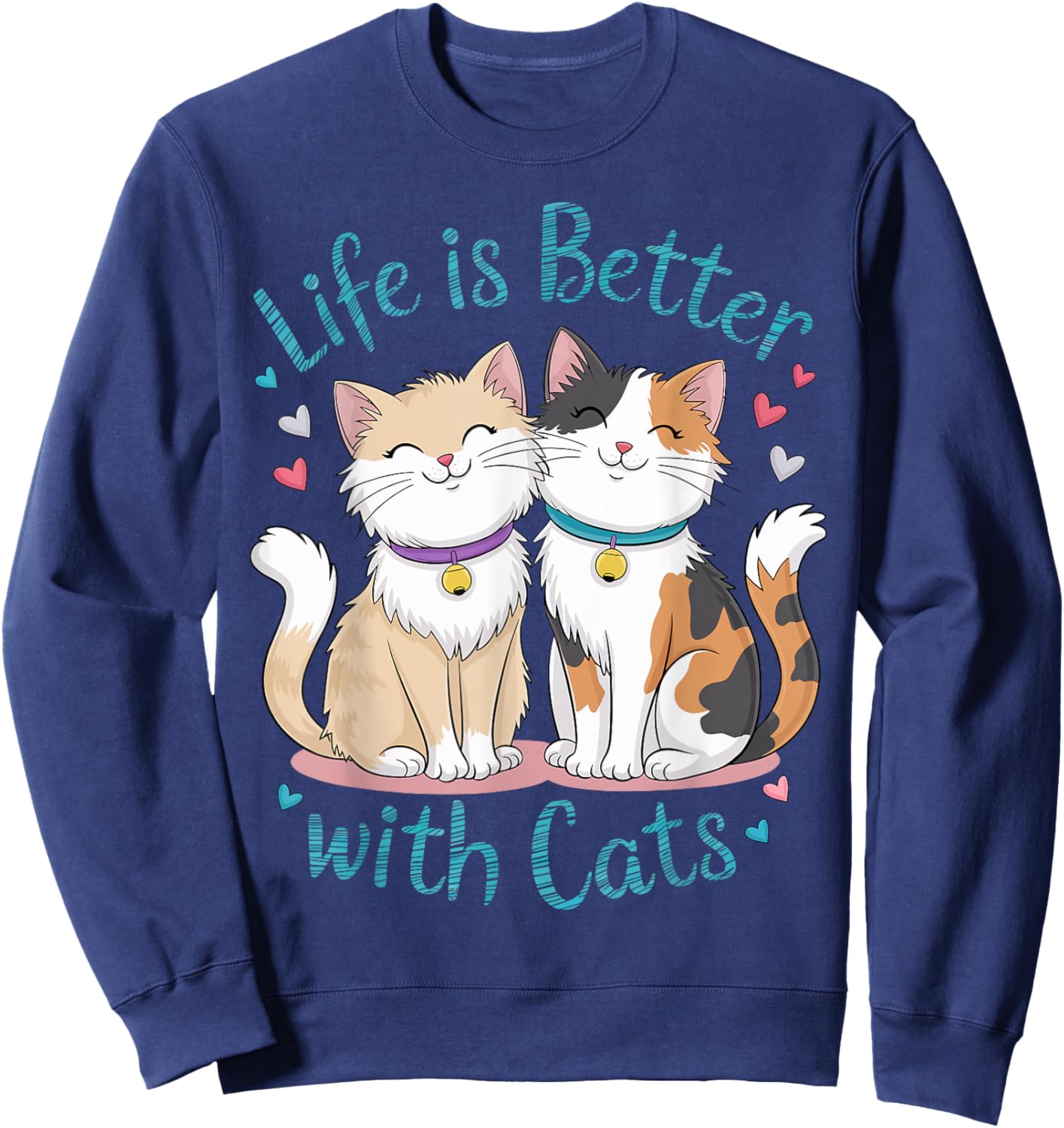 Life Is Better With Cats Cute Cat Lover Valentine's Men Women Kids Sweatshirt - Sweatshirt | Navy