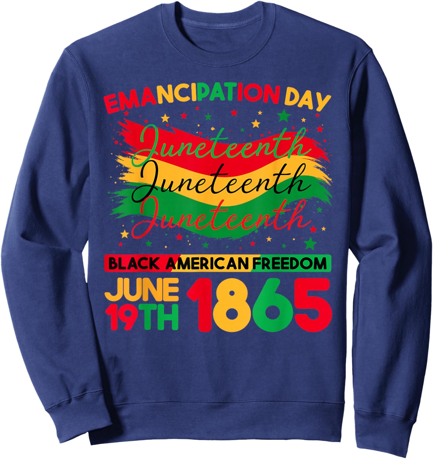 Juneteenth Black American Feedom 1865 Juneteenth Men Women Sweatshirt - Sweatshirt | Navy