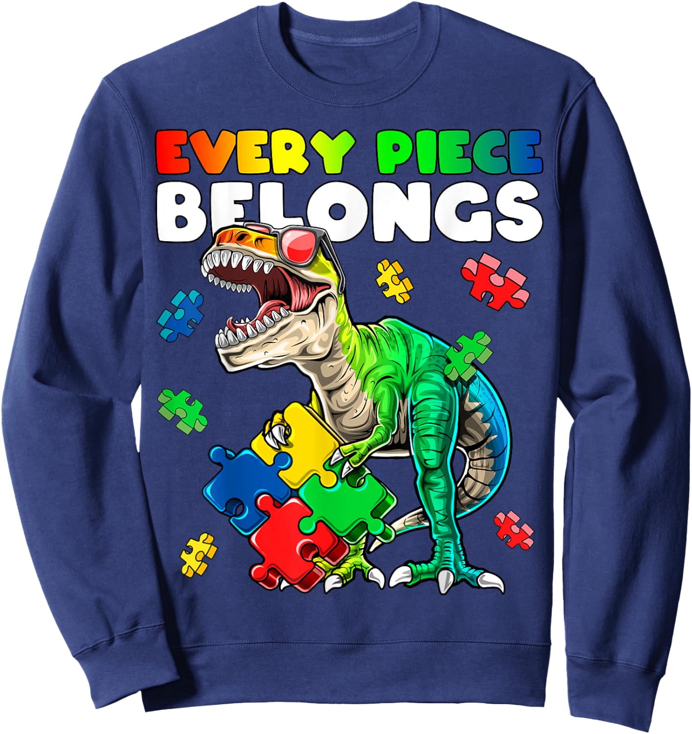 Every Piece Belongs Dinosaur Autism Awareness Puzzle Gift Sweatshirt - Sweatshirt | Navy