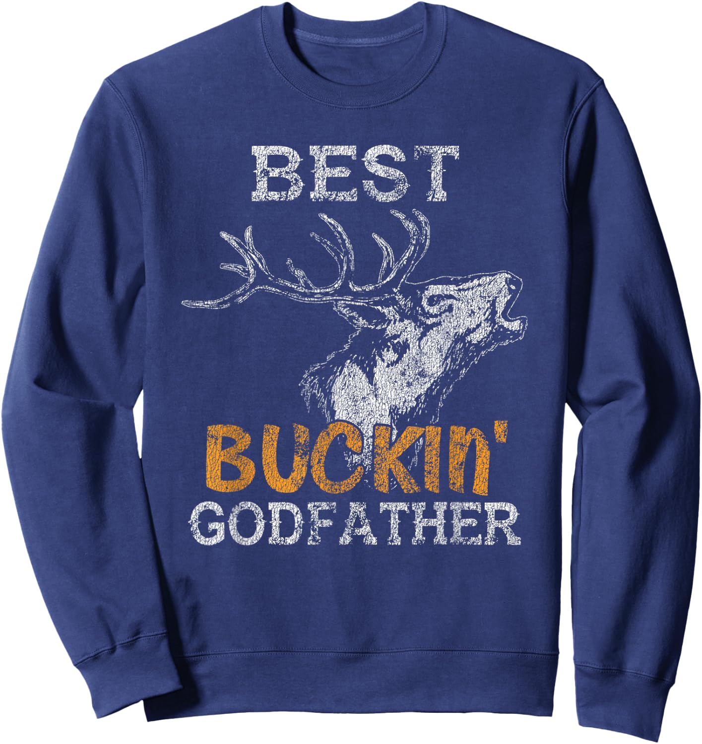 Best Buckin' Godfather Deer Bow Hunting Distressed Sweatshirt - Sweatshirt | Navy