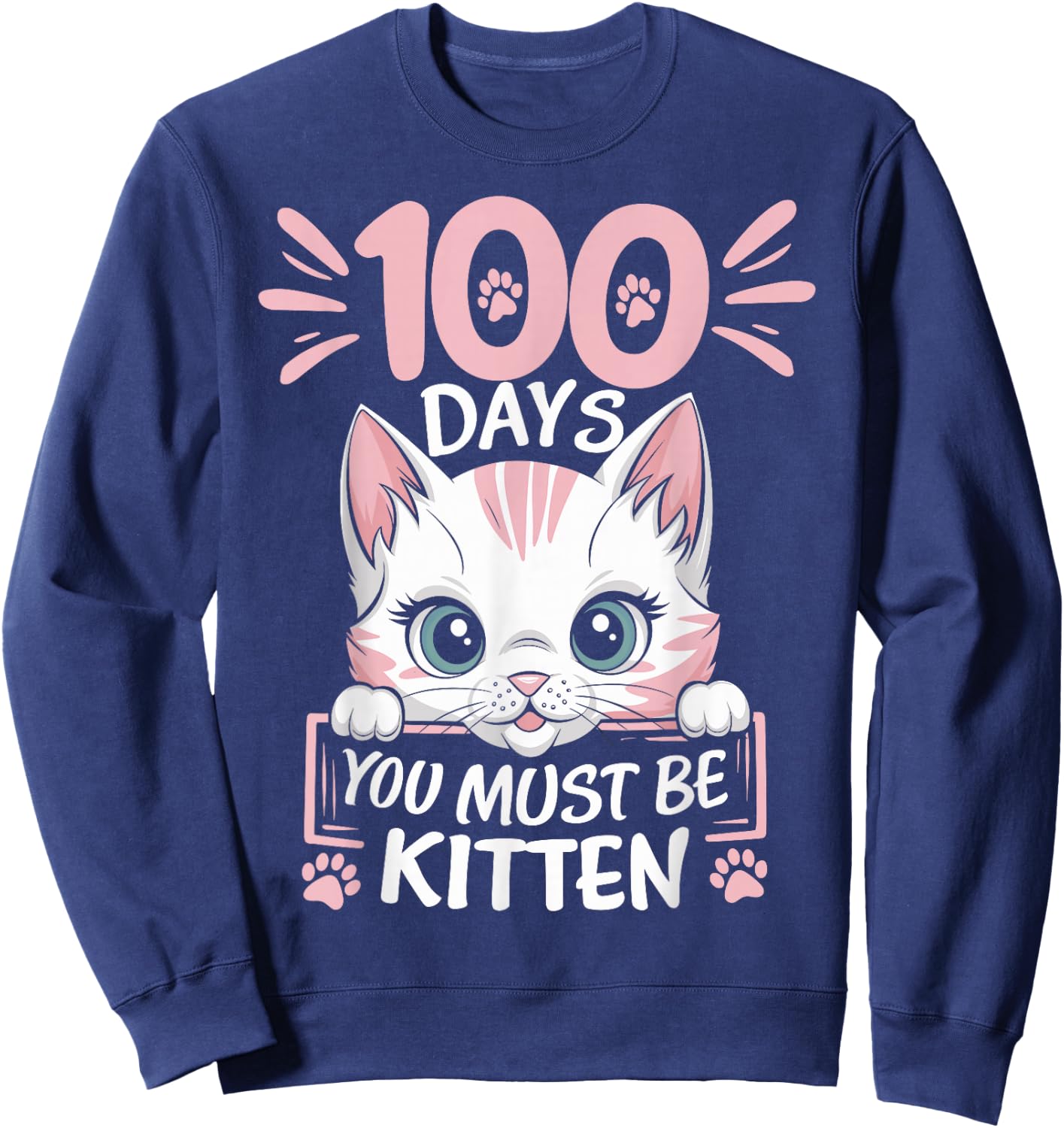 100th Day Of School Cat You Must Be Kitten Student Kids Sweatshirt - Sweatshirt | Navy
