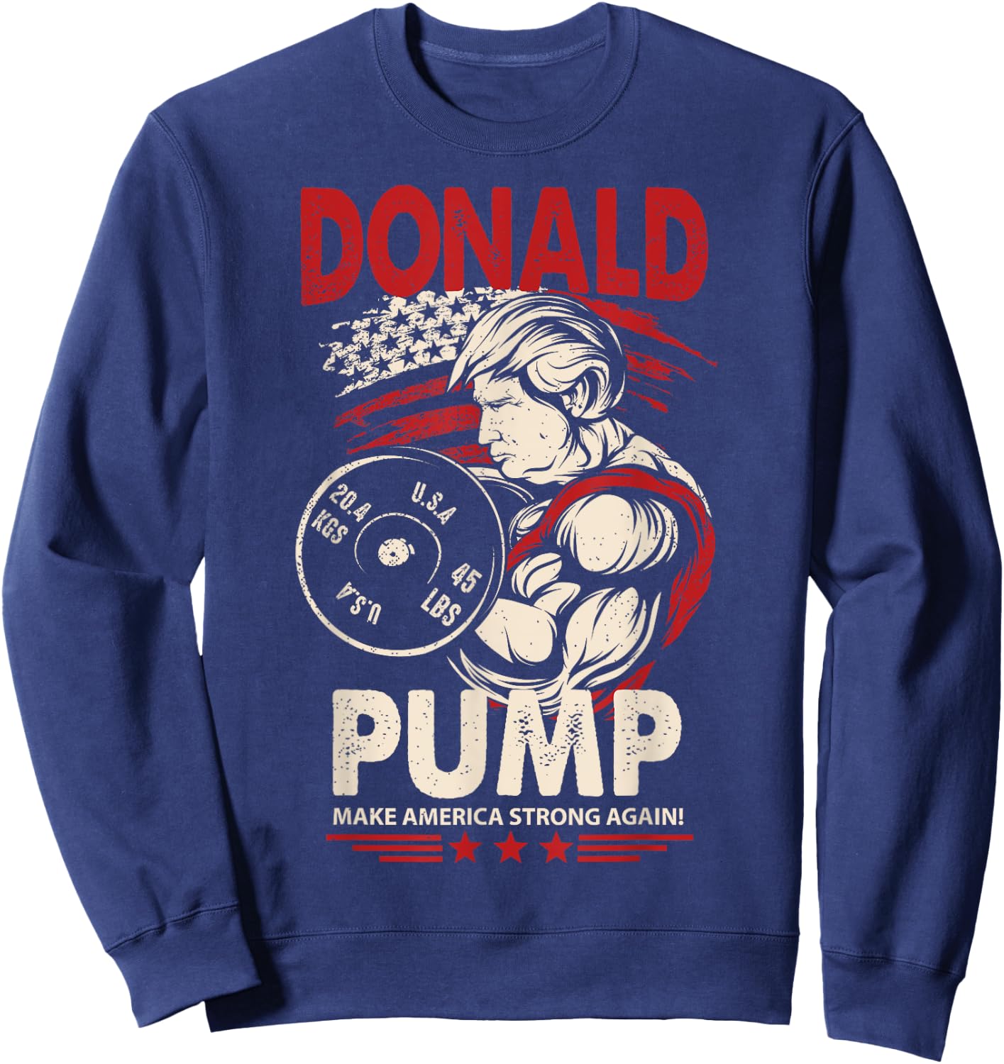 Donald Pump Shirt - Make America Strong Again Sweatshirt - Sweatshirt | Navy