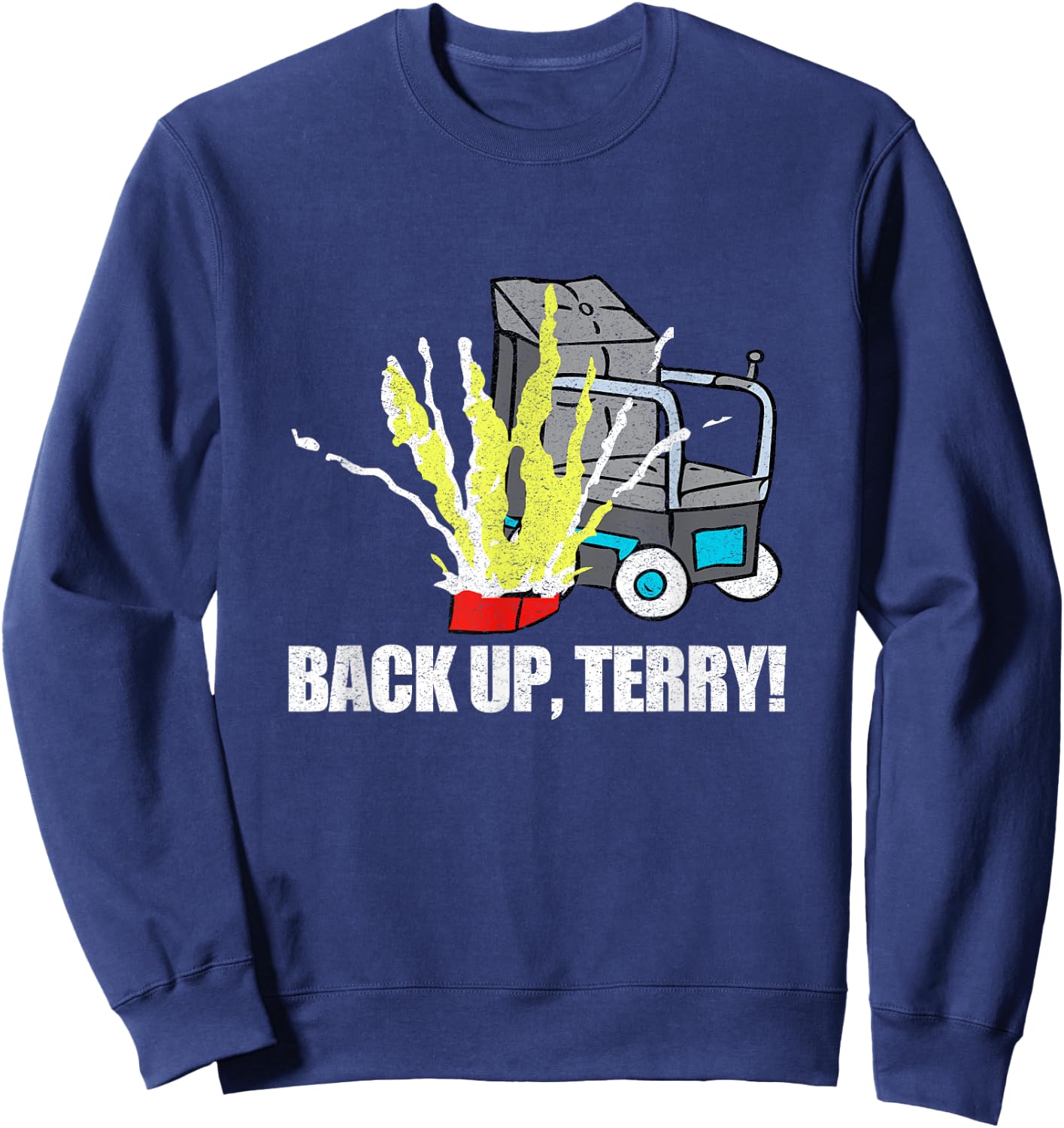 Back Up Terry Funny T Shirt Viral Trend Sweatshirt - Sweatshirt | Navy