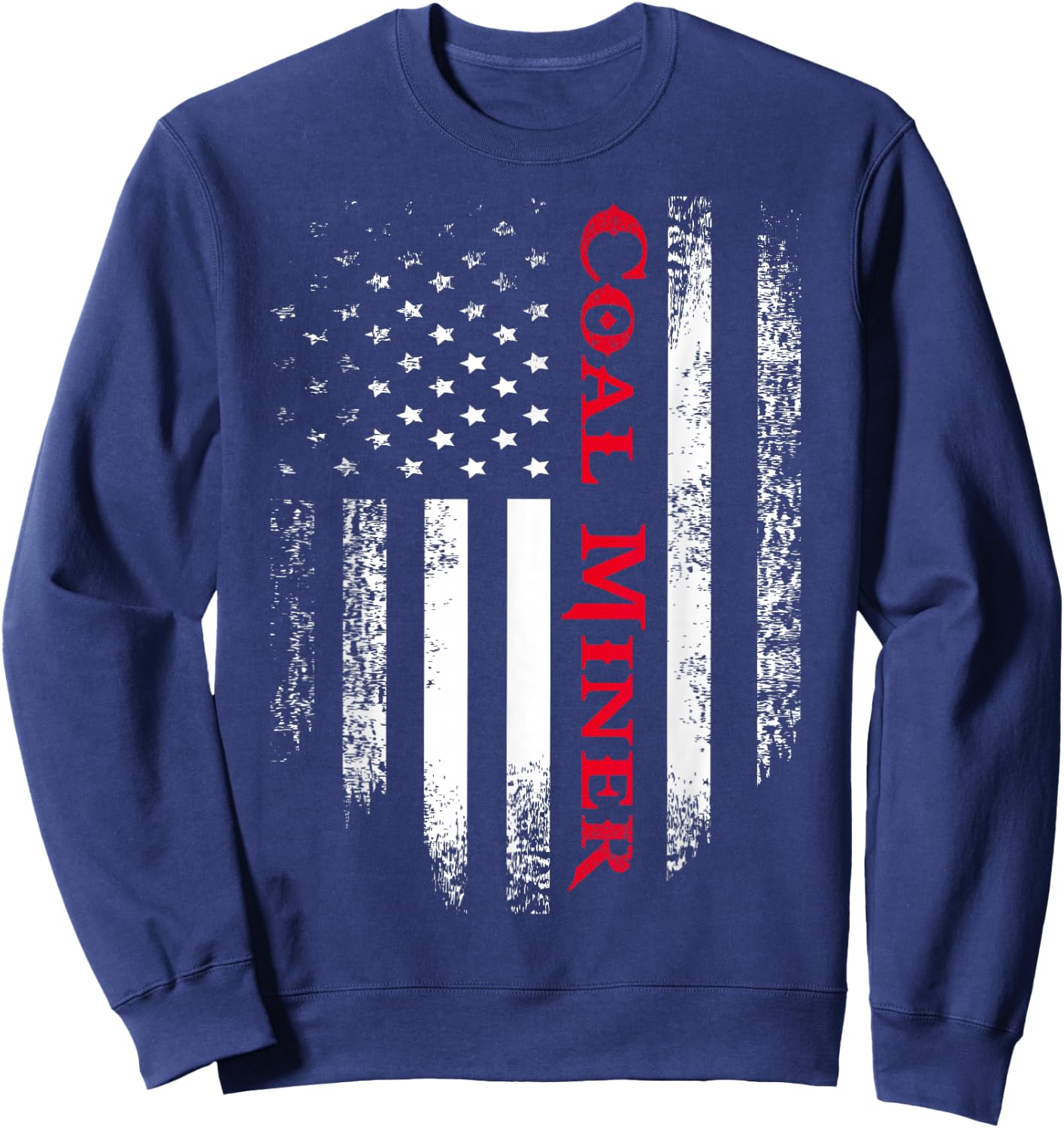 Vintage USA Red White Coal Miner American Flag Gift Sweatshirt - Sweatshirt | Navy