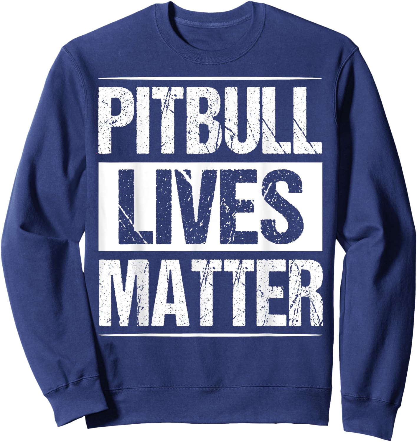 Pitbull Lives Matter Shirt Pit Loverss For Dog Owners Women Kids Sweatshirt - Sweatshirt | Navy