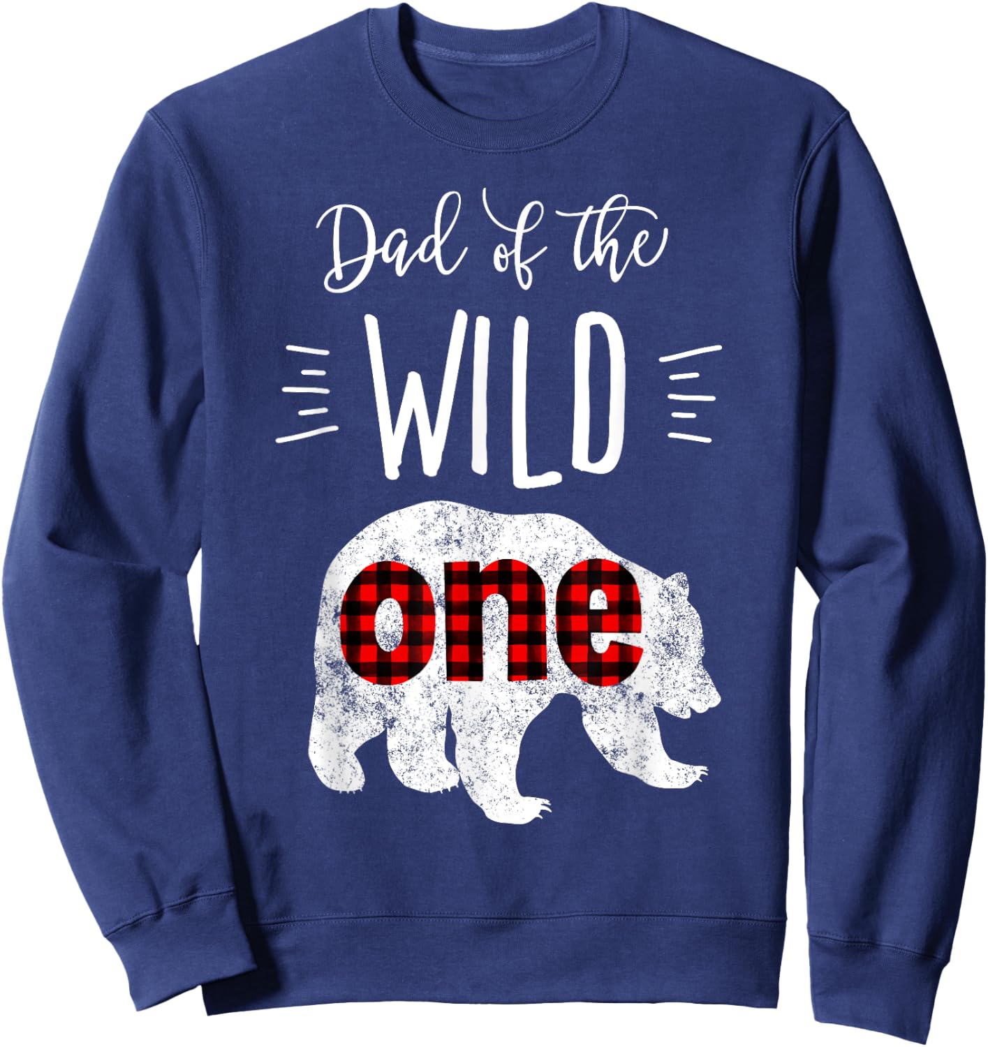 Dad of the Wild One Shirt Bear Lumberjack 1st Birthday Sweatshirt - Sweatshirt | Navy