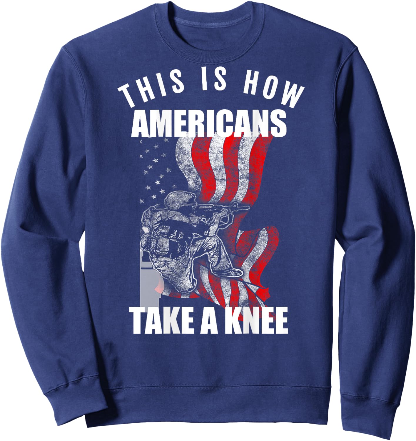 This Is How Americans Take a Knee Sweatshirt - Sweatshirt | Navy