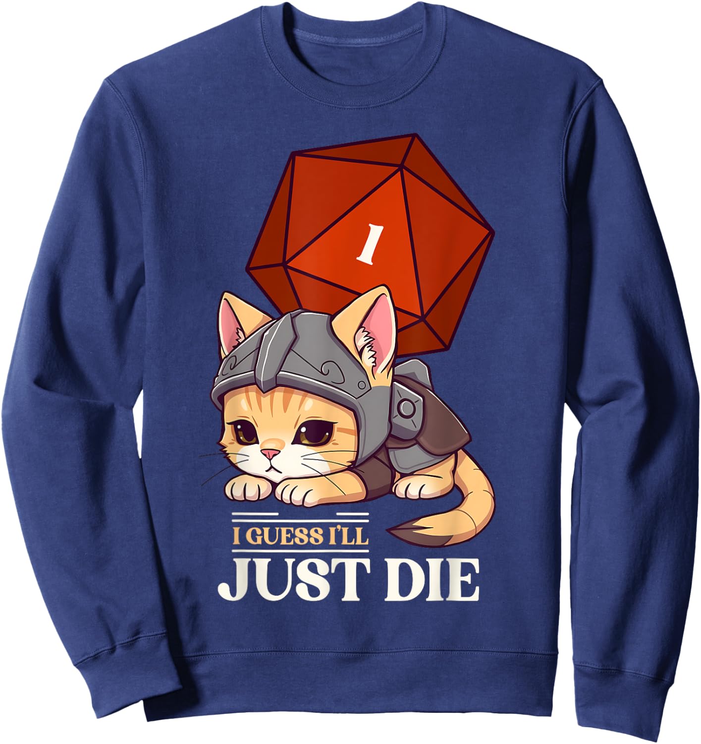 RPG Cat Guess I'll Die | D20 Cat Fail -Adults Kids Black Short Sleeve Gaming/Geek Chic Fantasy RPG Sweatshirt - Sweatshirt | Navy