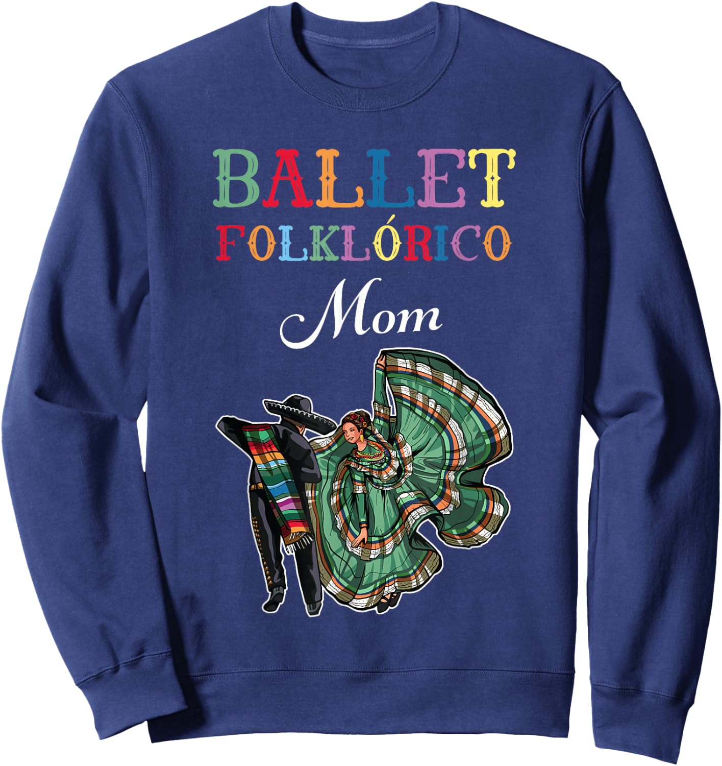 Ballet Folklorico Mom Sweatshirt - Sweatshirt | Navy