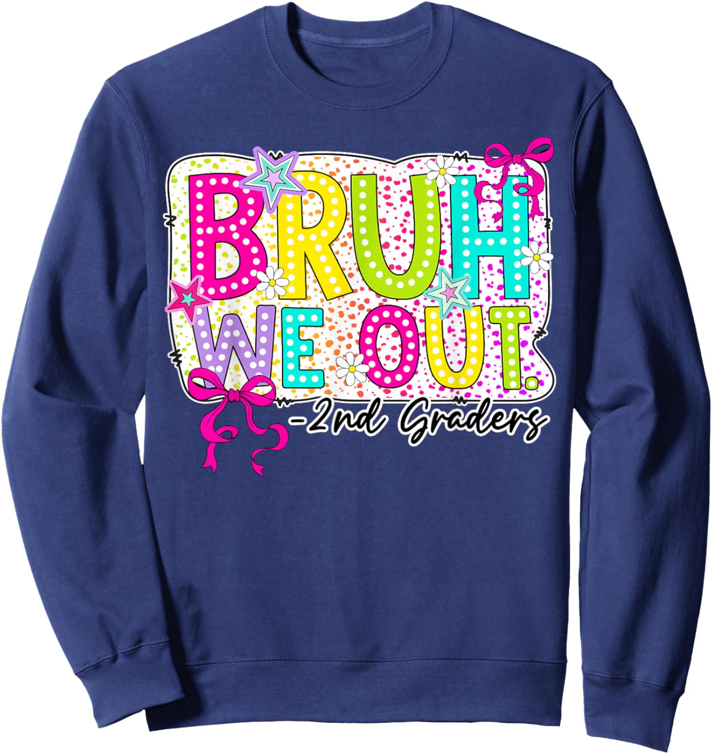 Bruh We Out 2nd Grade Coquette Bow Last Day Girl Kid Student Sweatshirt - Sweatshirt | Navy