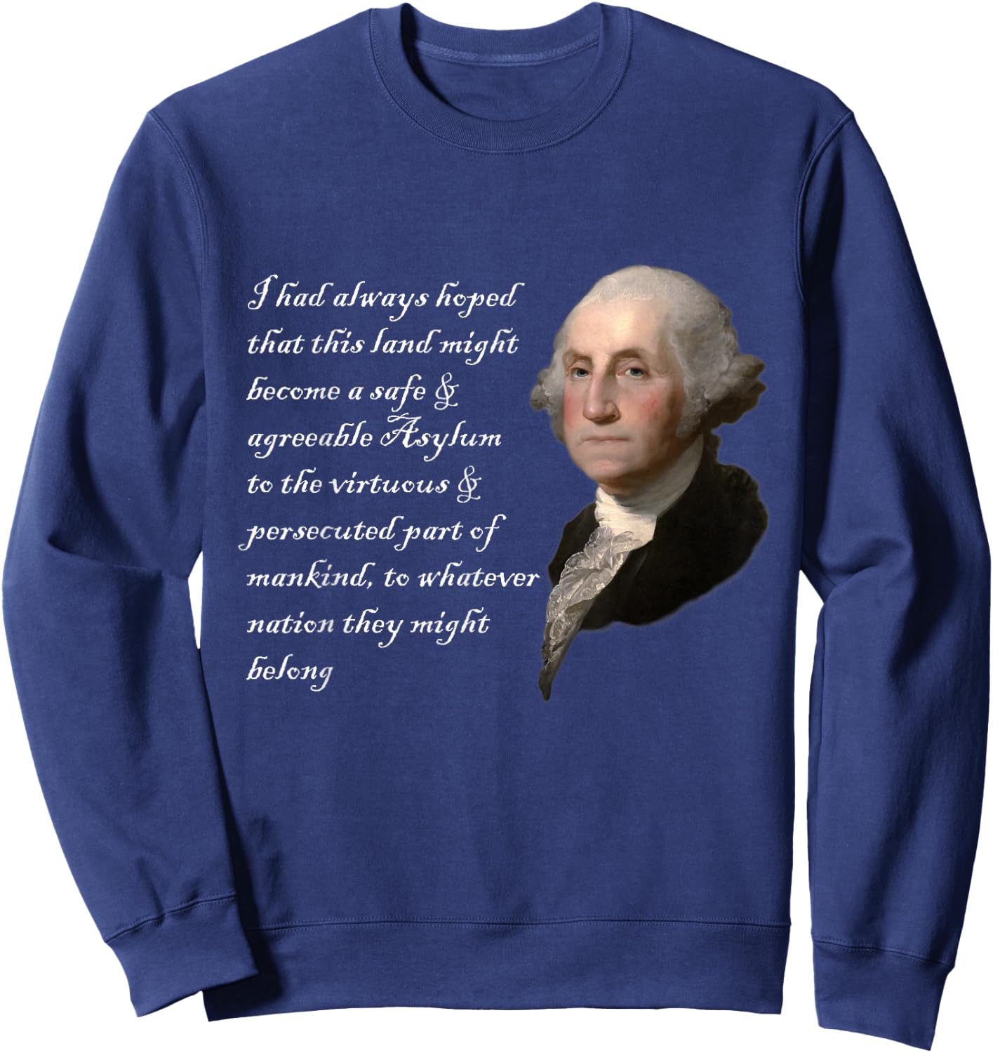George Washington Quote Safe Agreeable Immigration Immigrant Sweatshirt - Sweatshirt | Navy