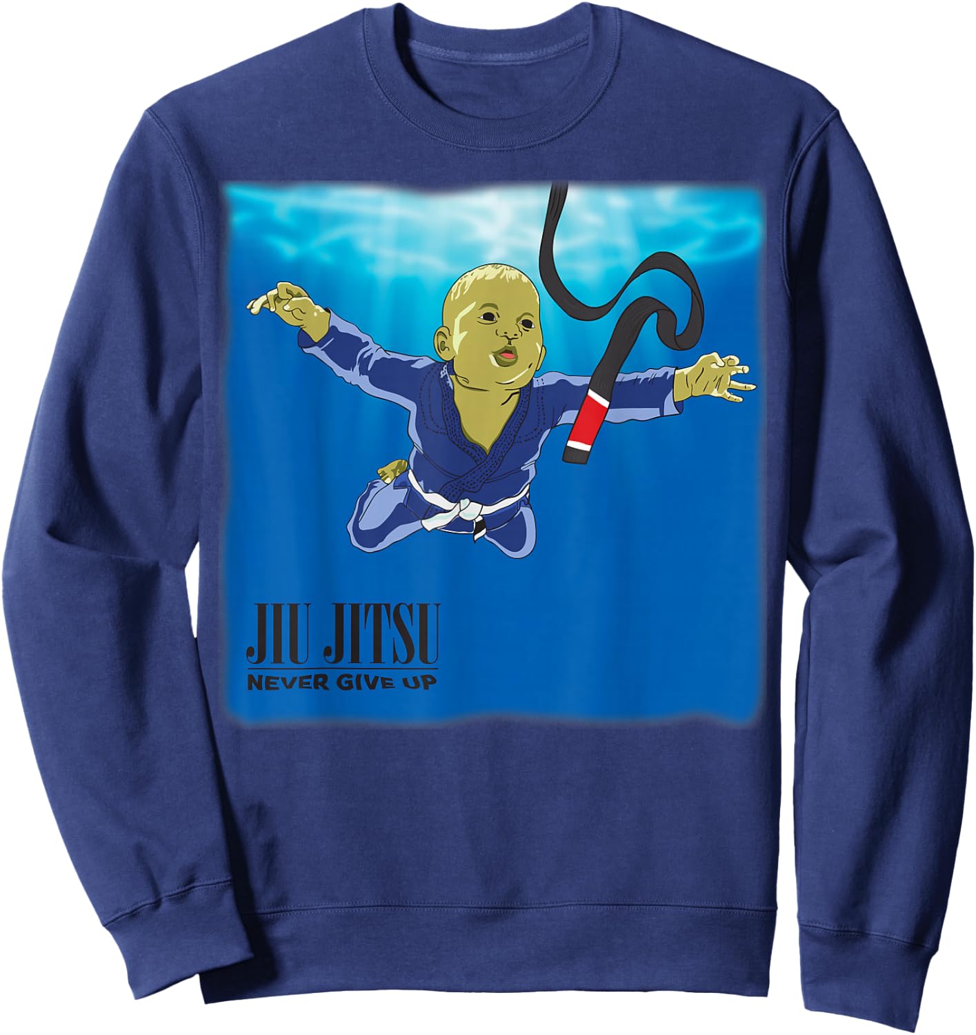 BJJ - Never give up, You'll get BJJ Black Belt Sweatshirt - Sweatshirt | Navy