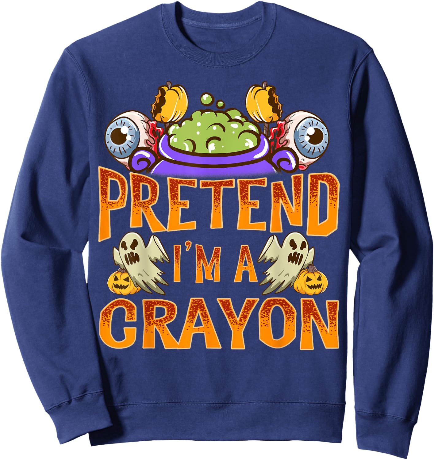 Pretend I'm A Crayon Shirt Costume Funny Halloween Party Sweatshirt - Sweatshirt | Navy