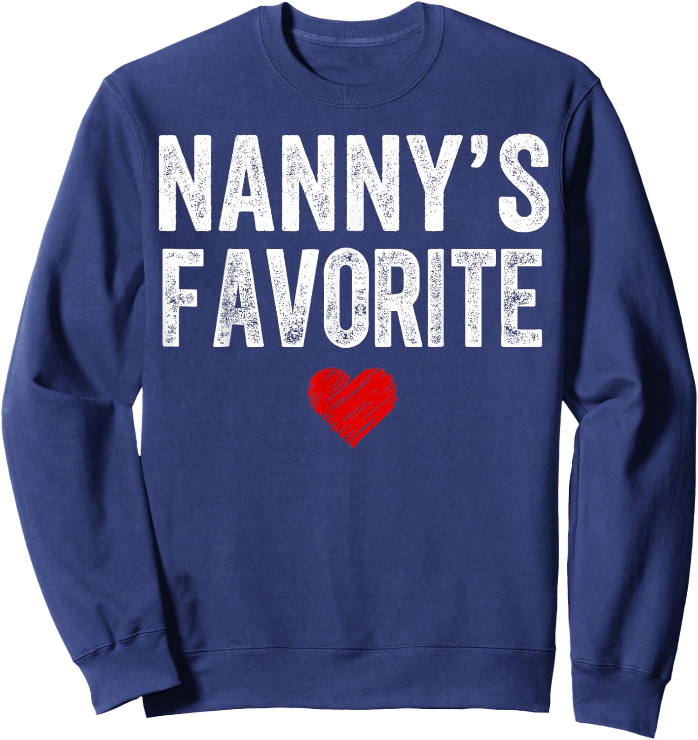 Funny Nannys Favorite Son Daughter I'm Nanny's Favorite Sweatshirt - Sweatshirt | Navy