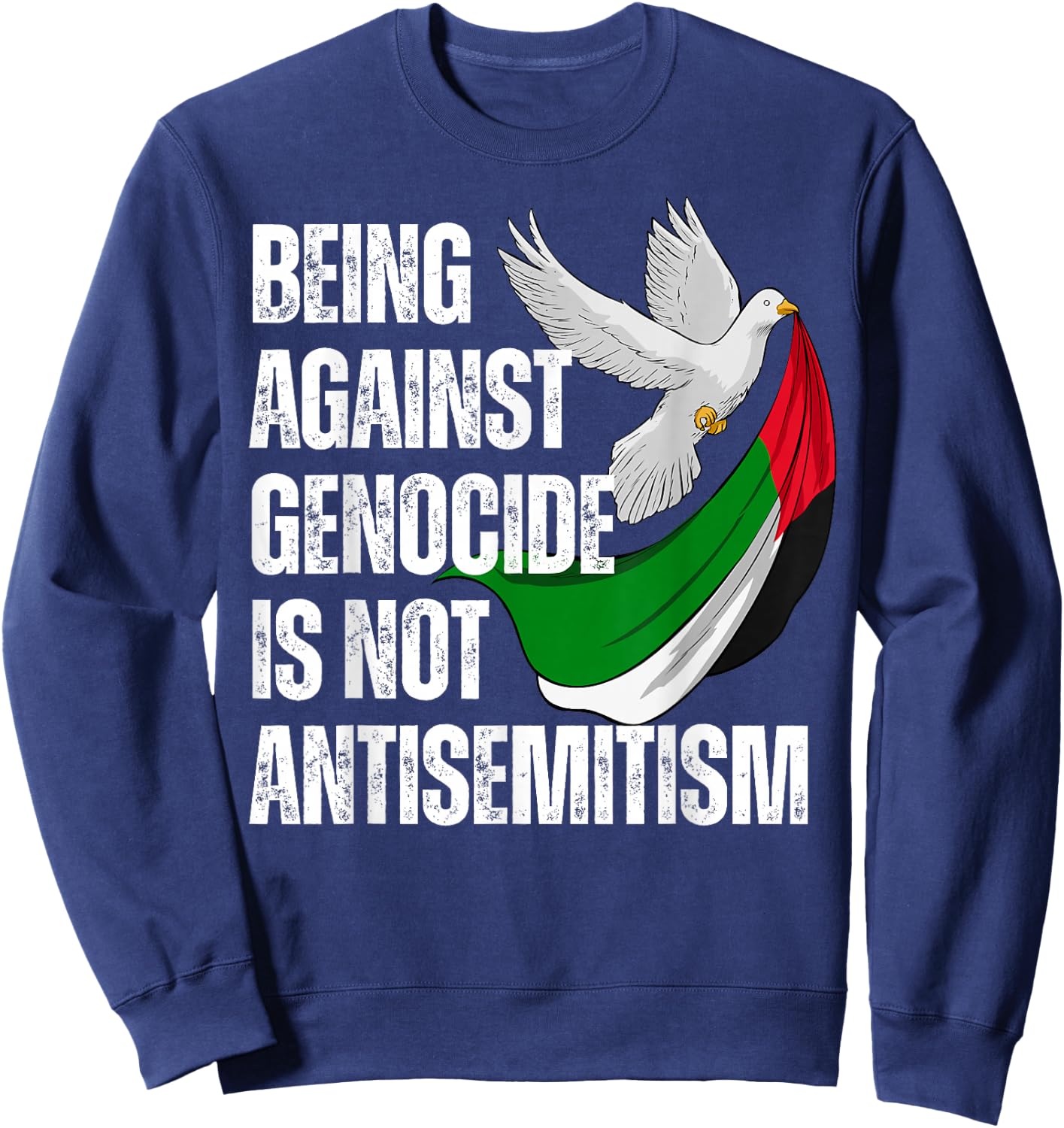 Being Against Genocide Is Not Antisemitism Sweatshirt - Sweatshirt | Navy