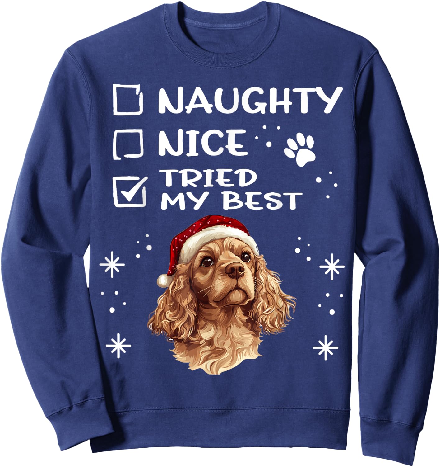 Cute Cocker Spaniel Dog Christmas Naughty Nice Tried my Best Sweatshirt - Sweatshirt | Navy