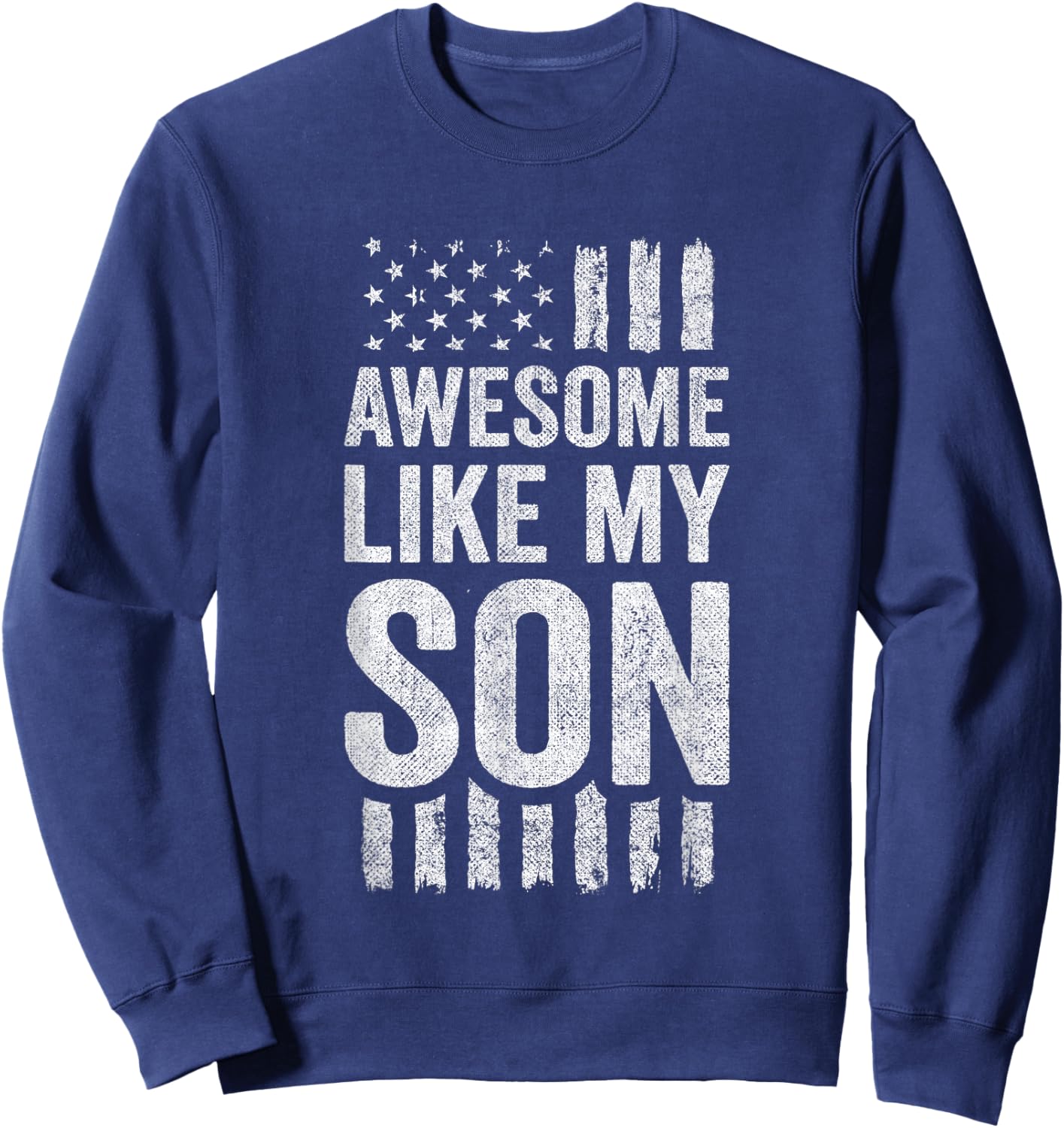Awesome Like My Son - American Flag Proud Dad Mom Sweatshirt - Sweatshirt | Navy