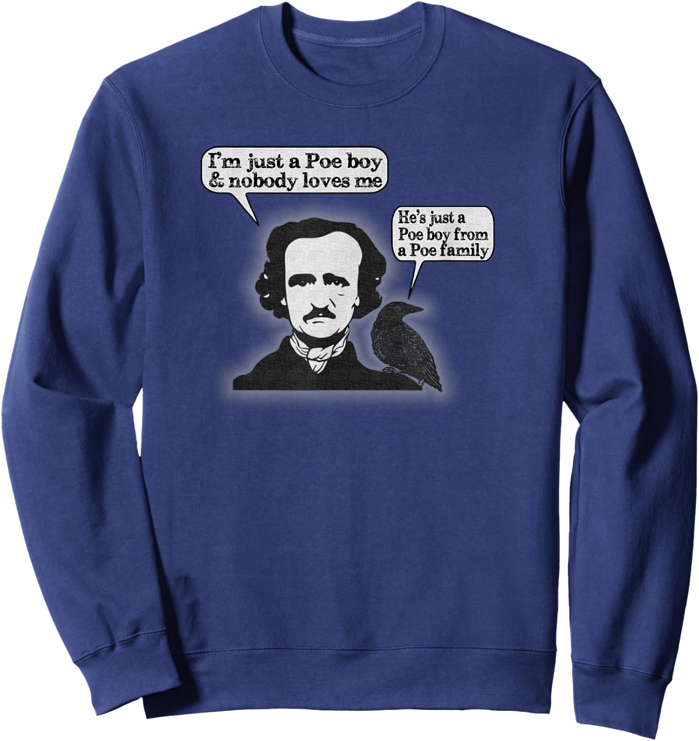"I'm Just A Poe Boy" Funny American Poetry Nerd Sweatshirt - Sweatshirt | Navy