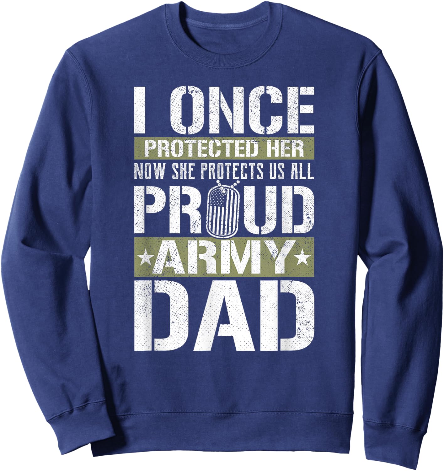 Proud Army Dad Support Military Daughter Sweatshirt - Sweatshirt | Navy