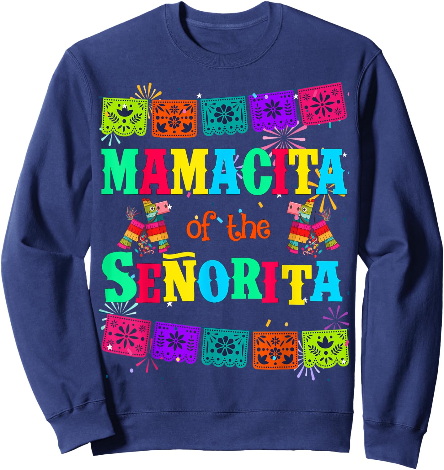 Let's Fiesta Mamacita of the Senorita Mexican Birthday Sweatshirt - Sweatshirt | Navy