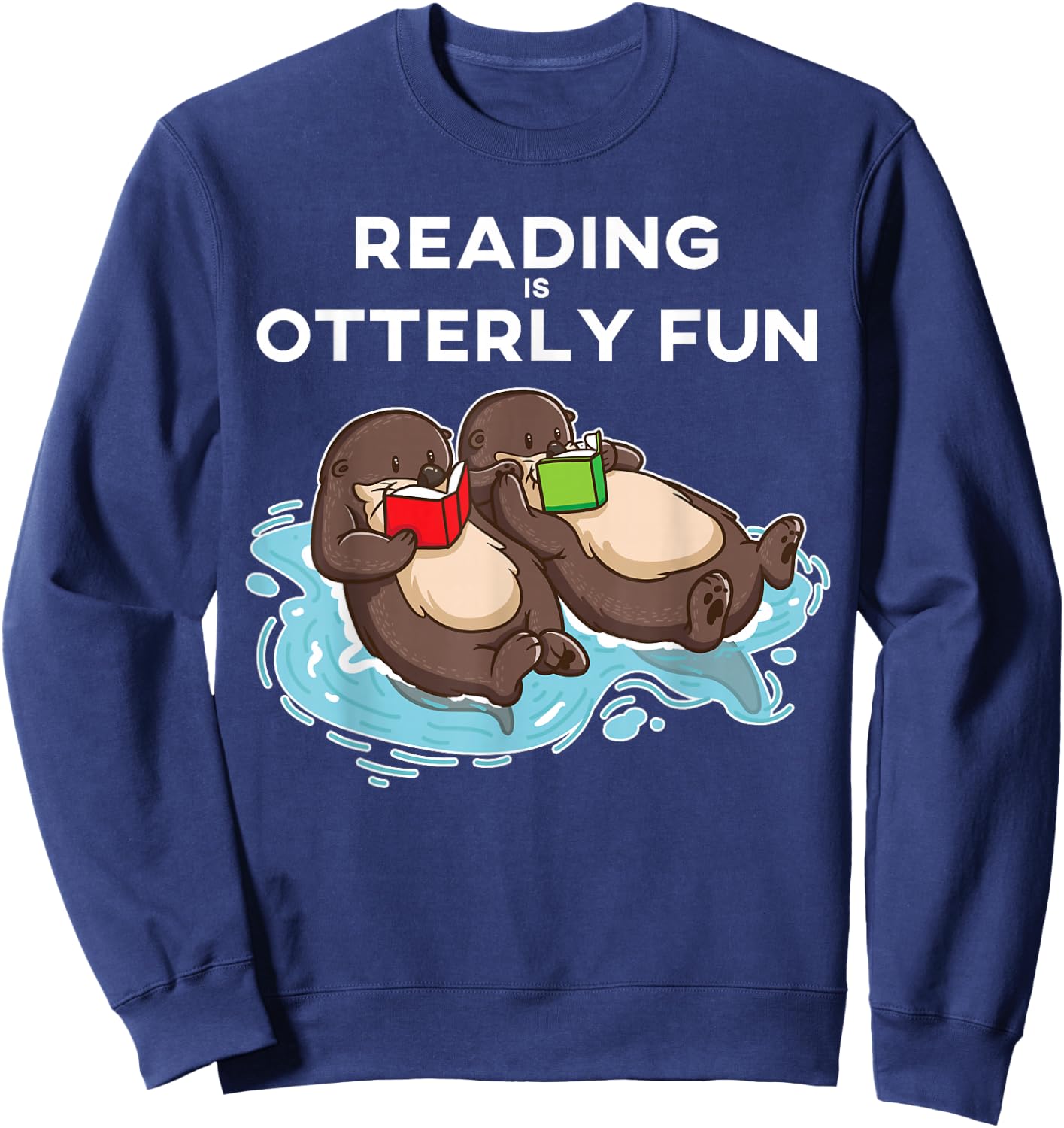 Sea Otter Book Reading Gift Shirt for Bookworm Teachers Sweatshirt - Sweatshirt | Navy