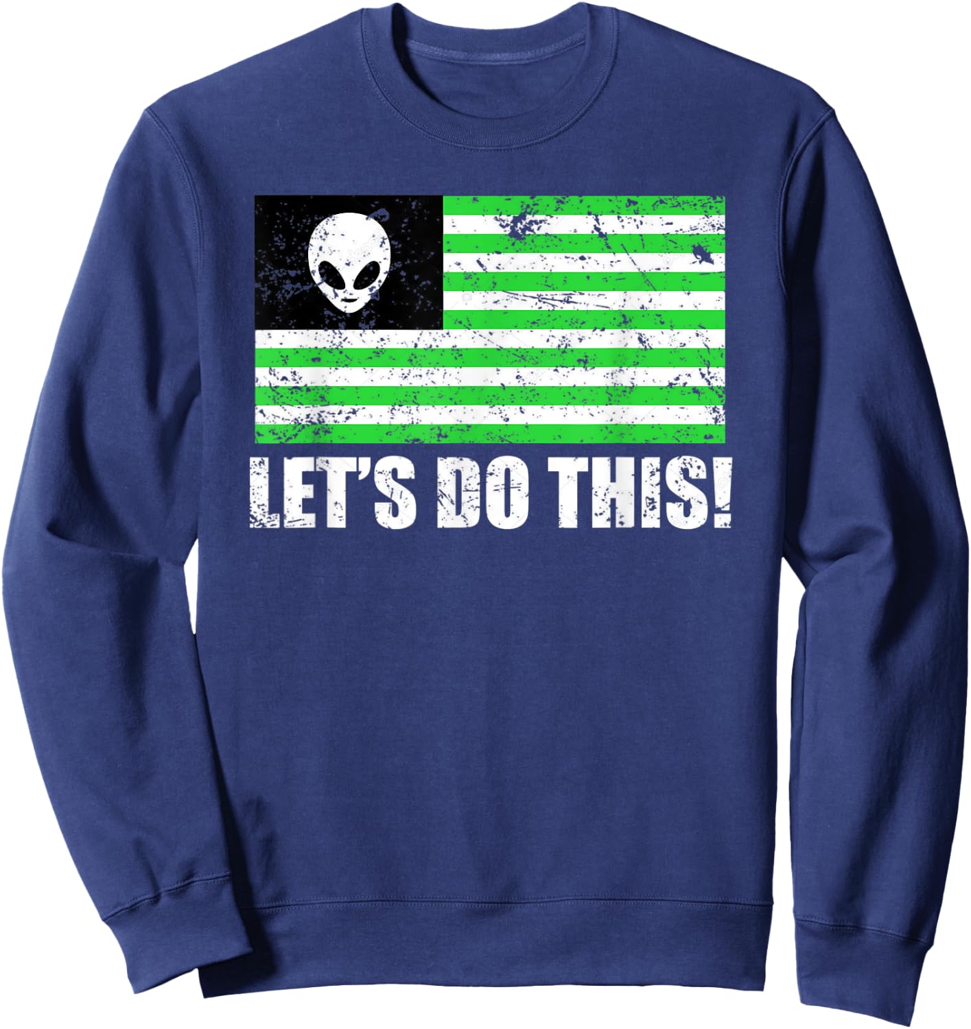 Storm Area 51 Shirt Alien UFO No They Can't Stop Us Sweatshirt - Sweatshirt | Navy